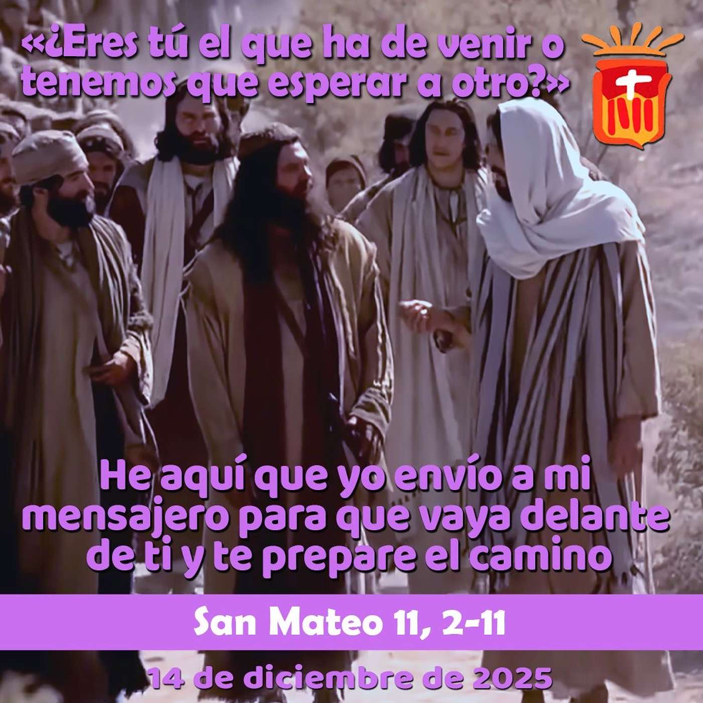 2025-12-14 San Mateo 11, 2-11: Domingo III Adviento