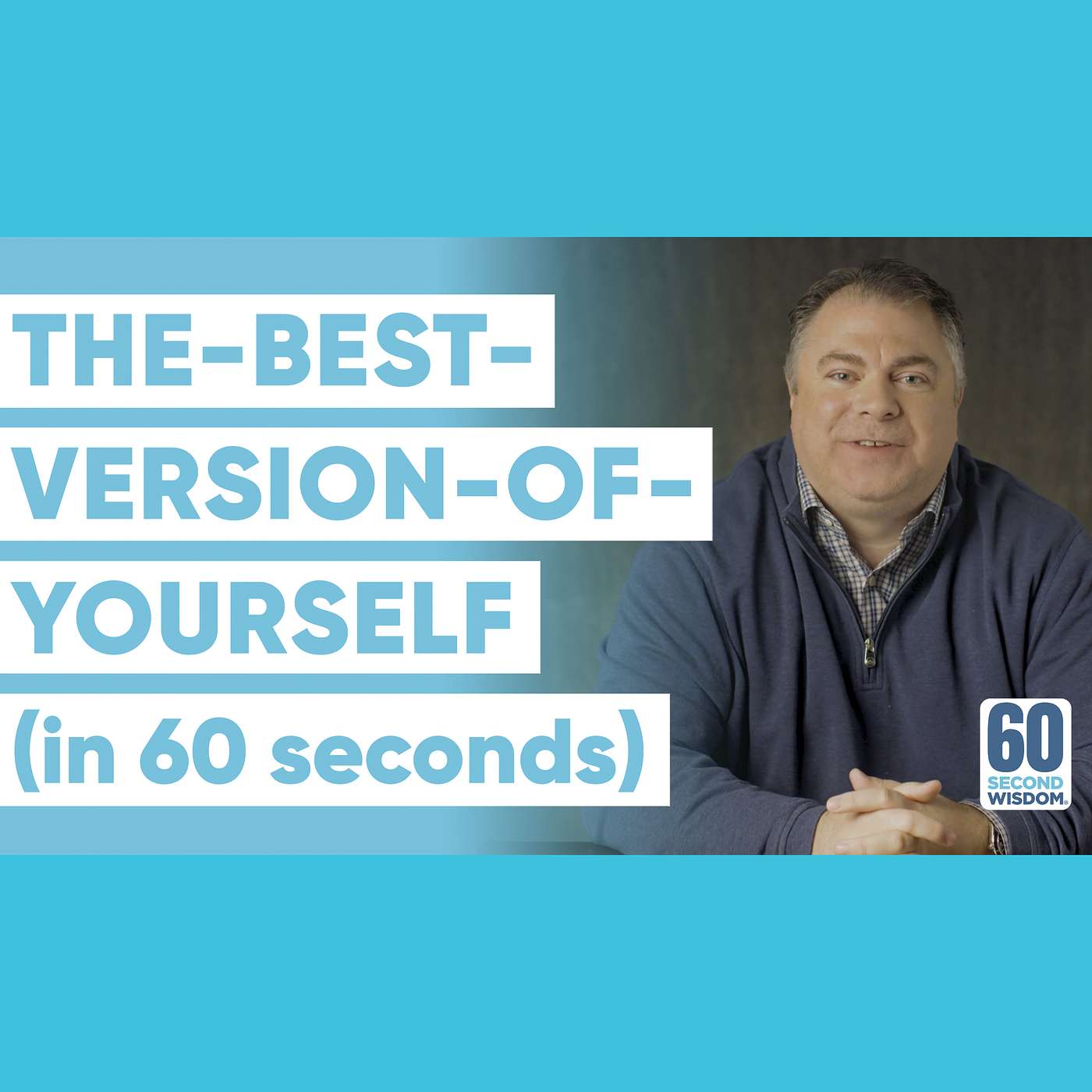 The Best Way to Live (in 60 seconds) - 3 Universal Principles  - Matthew Kelly - 60 Second Wisdom