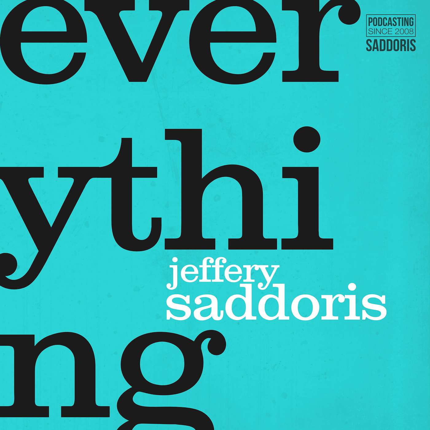Almost Everything with Jeffery Saddoris
