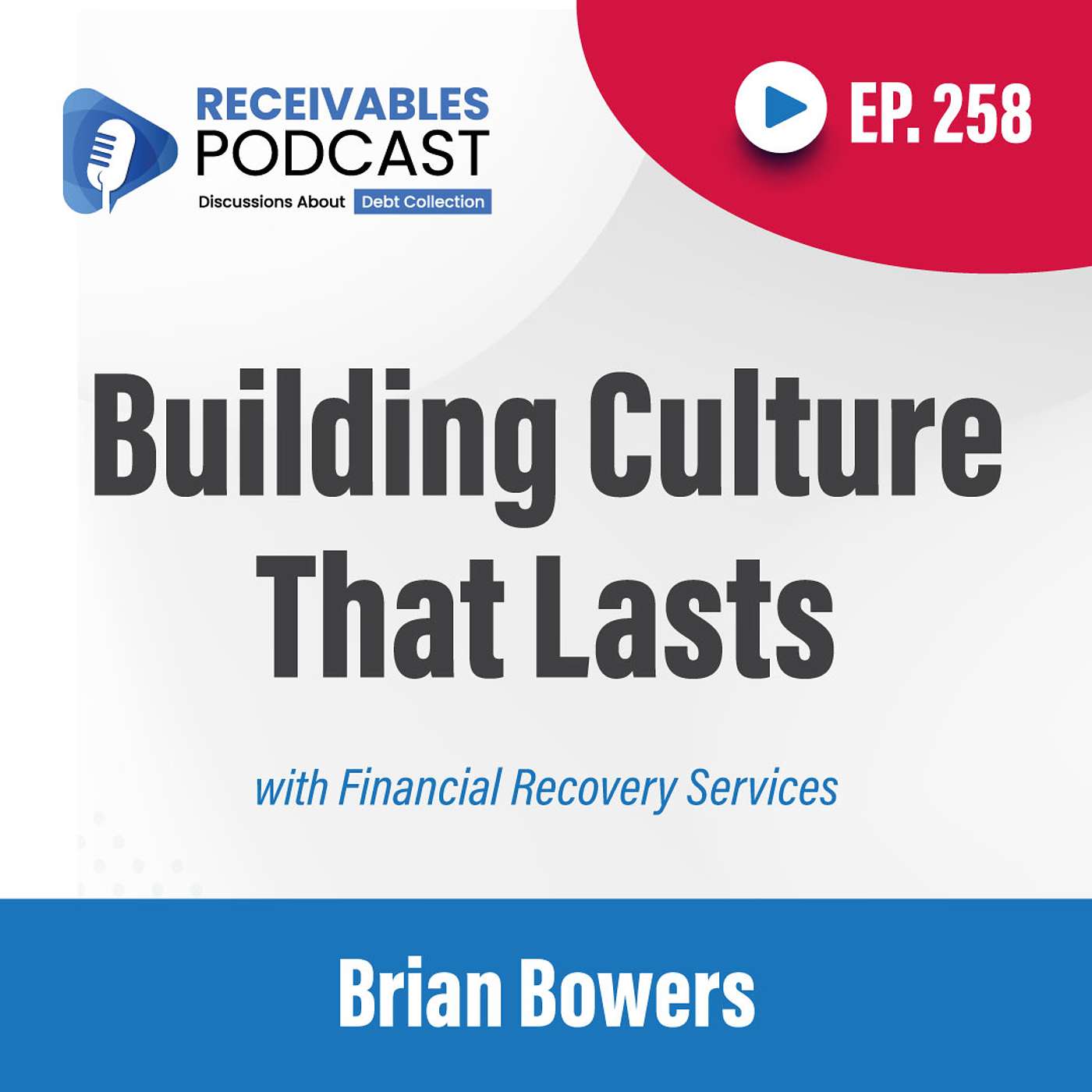 The Secret to Scalable Leadership and Employee Engagement in Collections | Ep. 258 The Secret to Scalable Leadership and Employee Engagement in Collections | Ep. 258