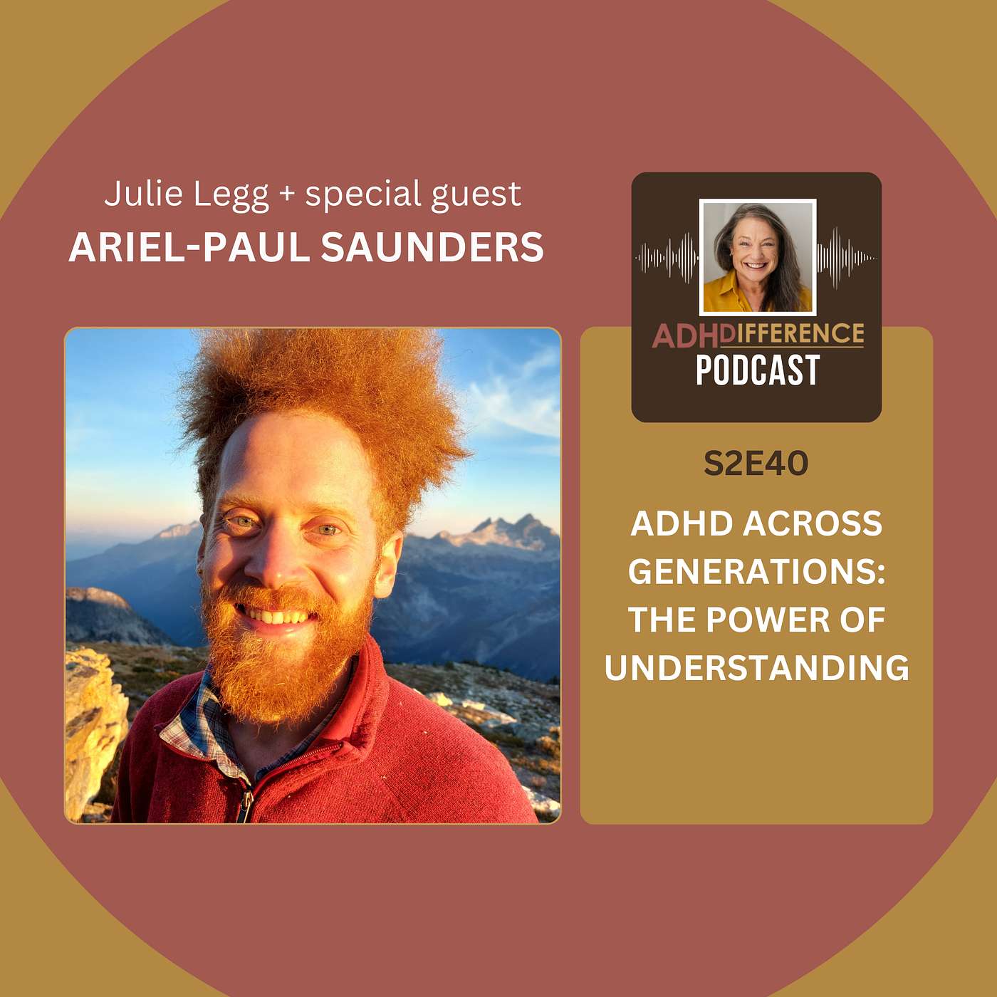 S2E40: ADHD Across Generations - The Power of Understanding + guest Ariel-Paul Saunders