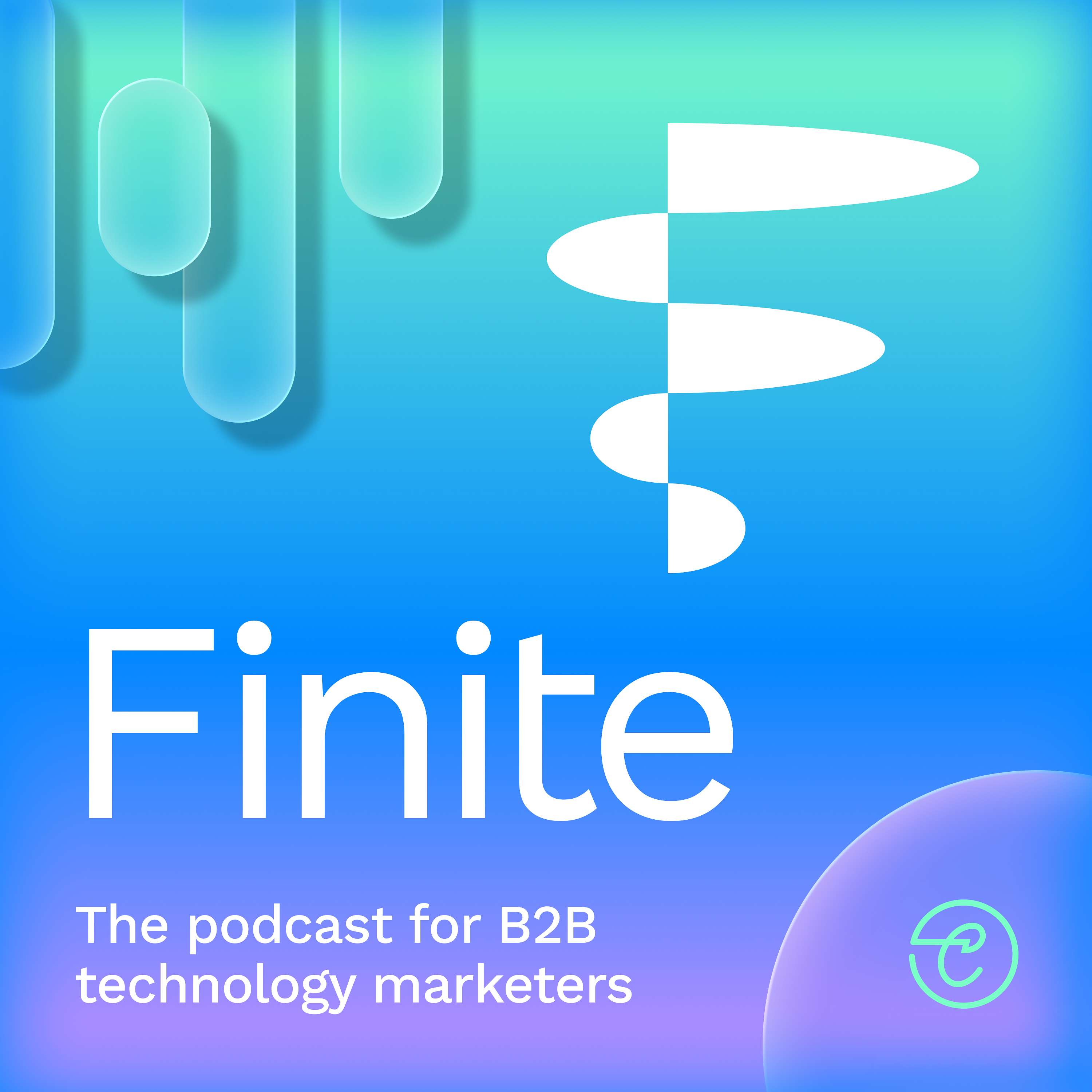 Finite By Clarity: B2B Marketing Podcast for Tech, Software & SaaS