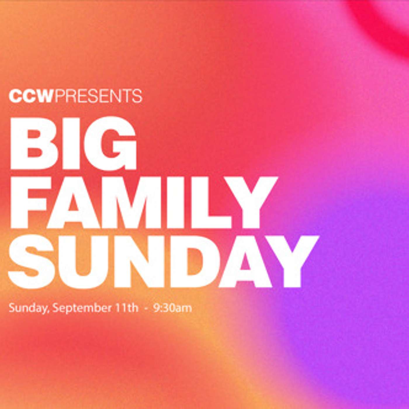 Big Family Sunday a CCW Sermon 11th of September 2022 episode artwork