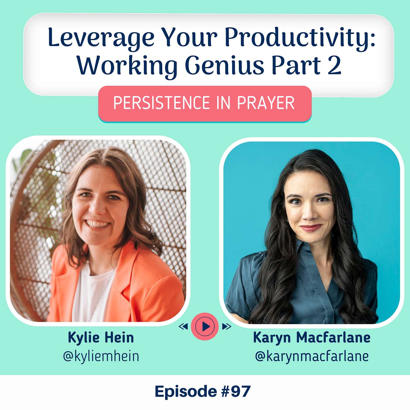 #97 Leverage Your Productivity: Working Genius Part 2 with Karyn Macfarlane