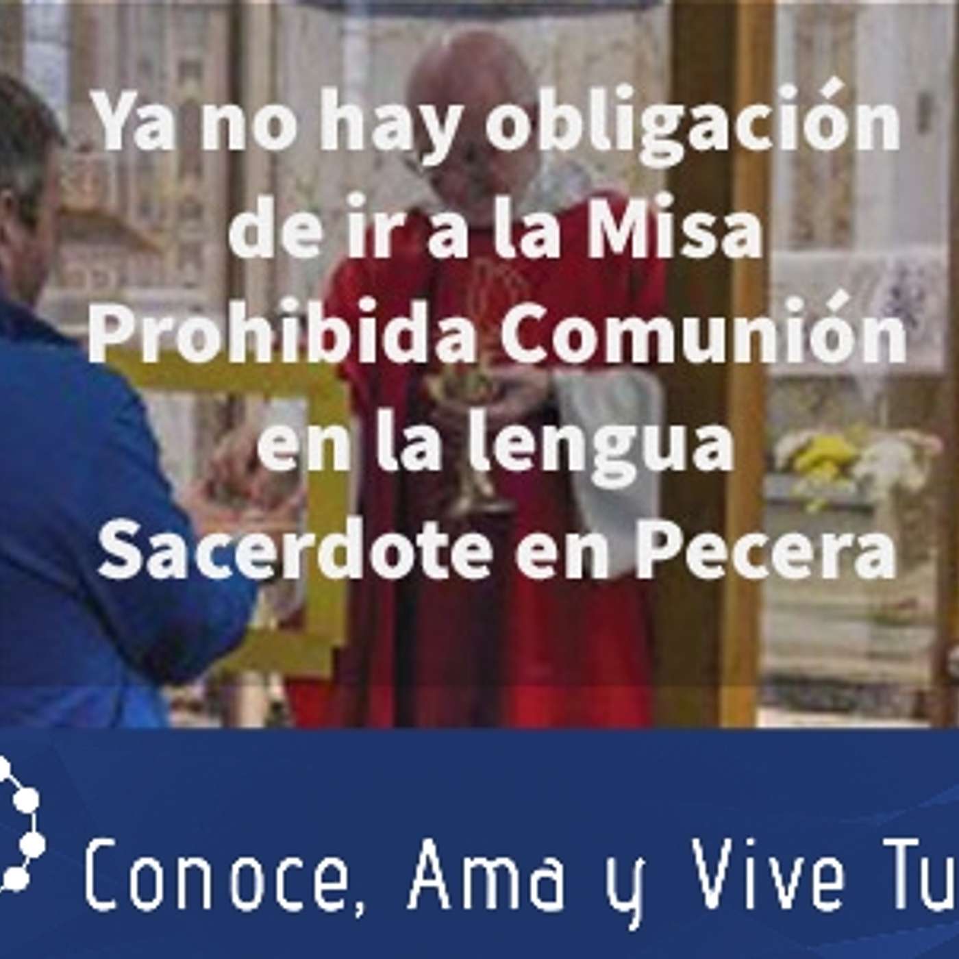 Episodio 330: 😱 Ya no hay obligación de ir Misa 😪 Prohibida Comunión en la lengua 😷 Sacerdote en Pecera 🐠 episode artwork