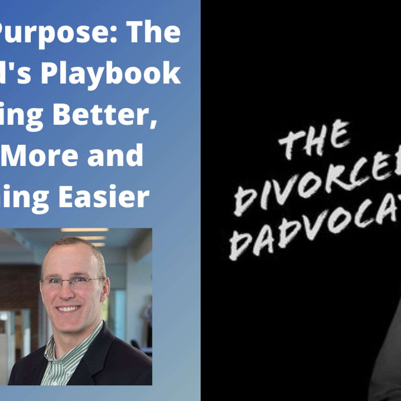 #88 - Dad On Purpose: The Busy Dad's Playbook for Loving Better, Doing More and Breathing Easier
