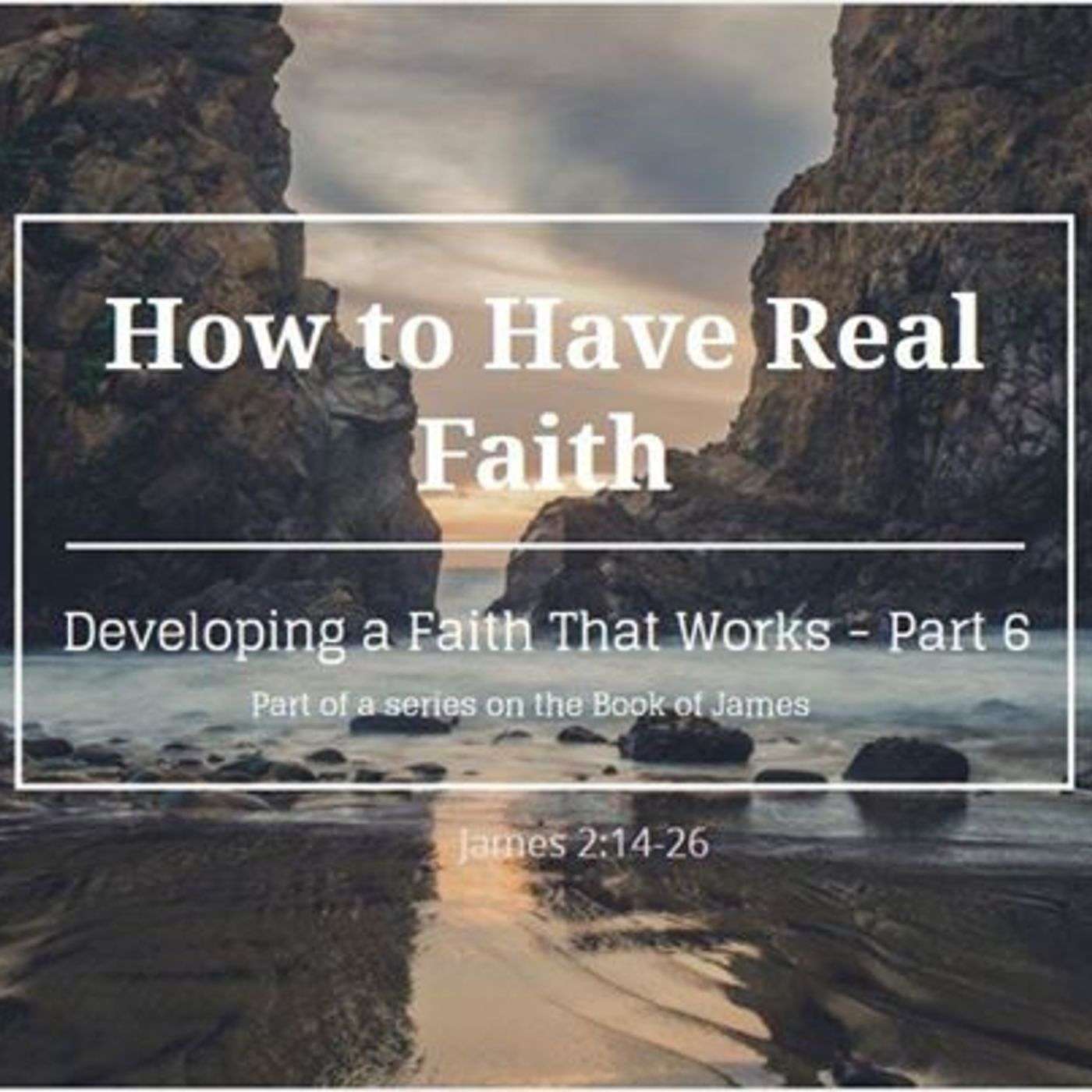 How to Have Real Faith