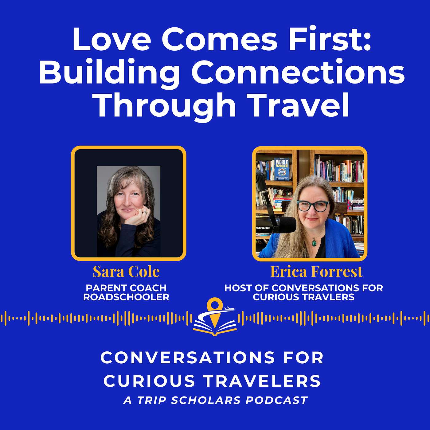Love Comes First: Building Connections Through Travel with Parent Coach Sara Cole