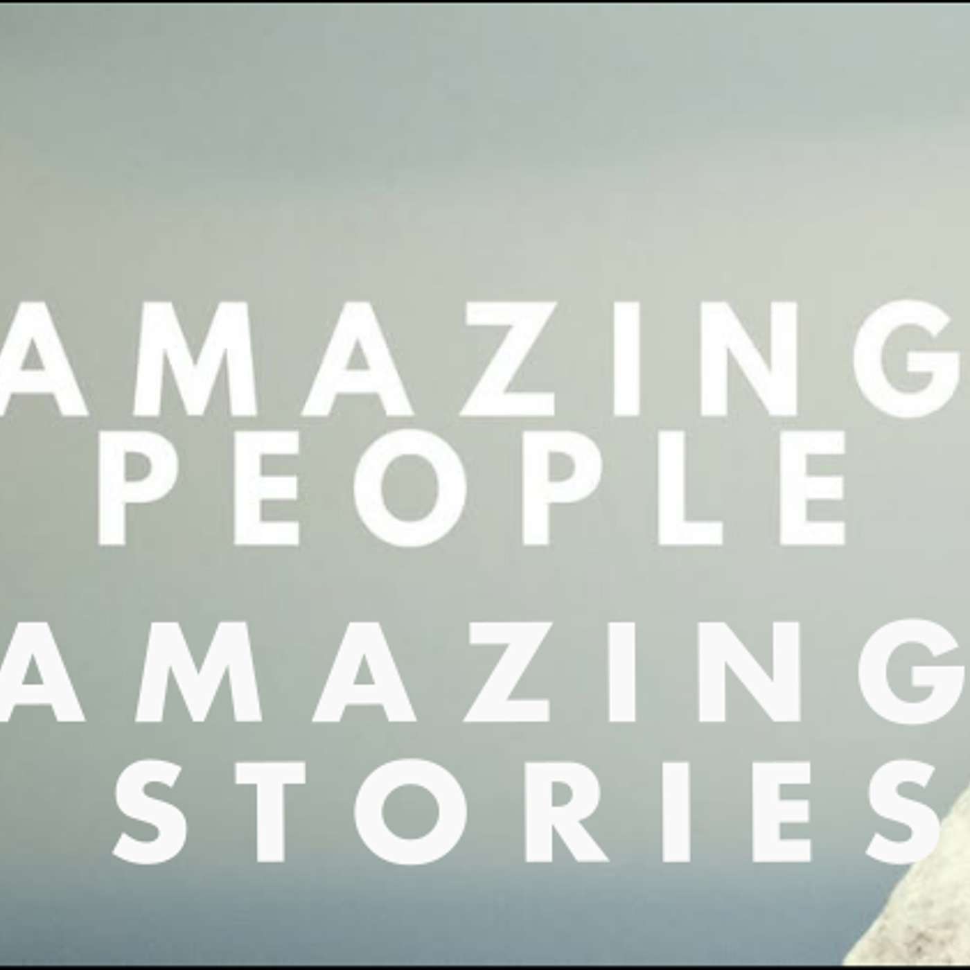Amazing People, Amazing Stories
