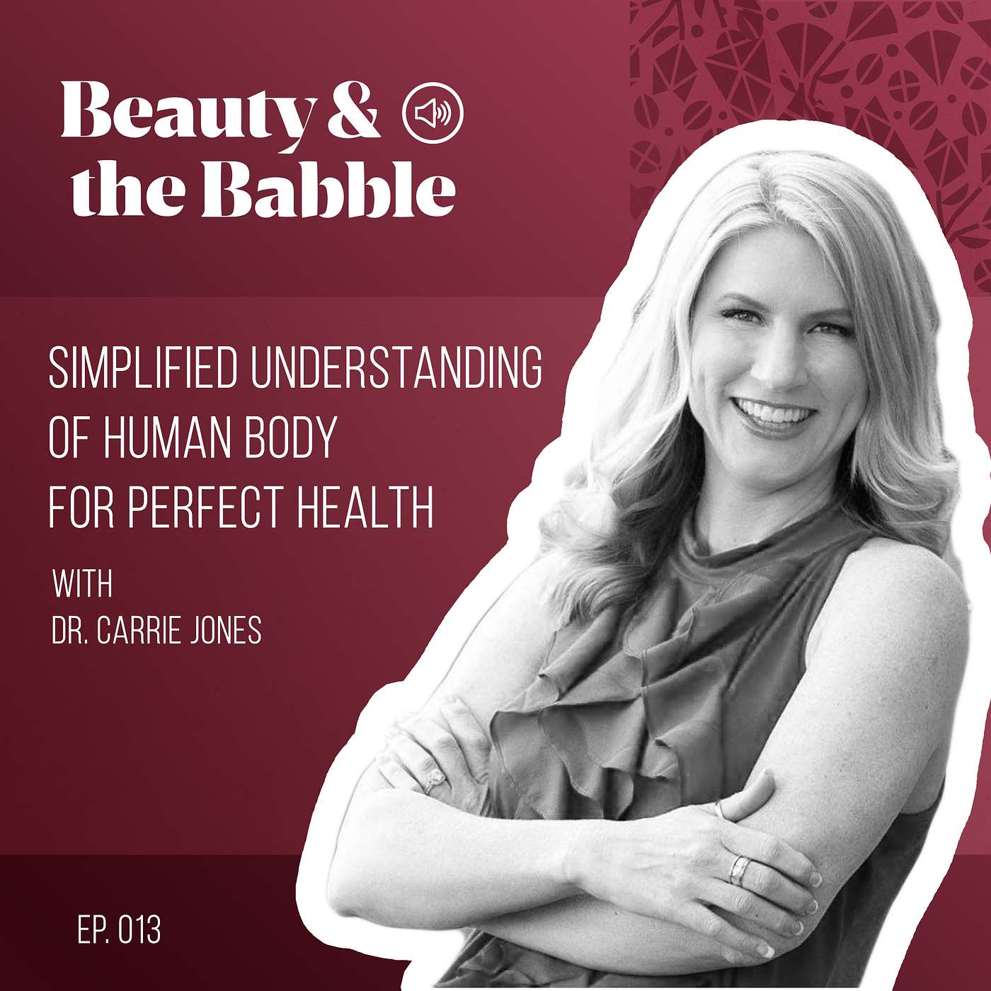 Simplified Understanding of Human Body For Perfect Health with Dr. Carrie Jones