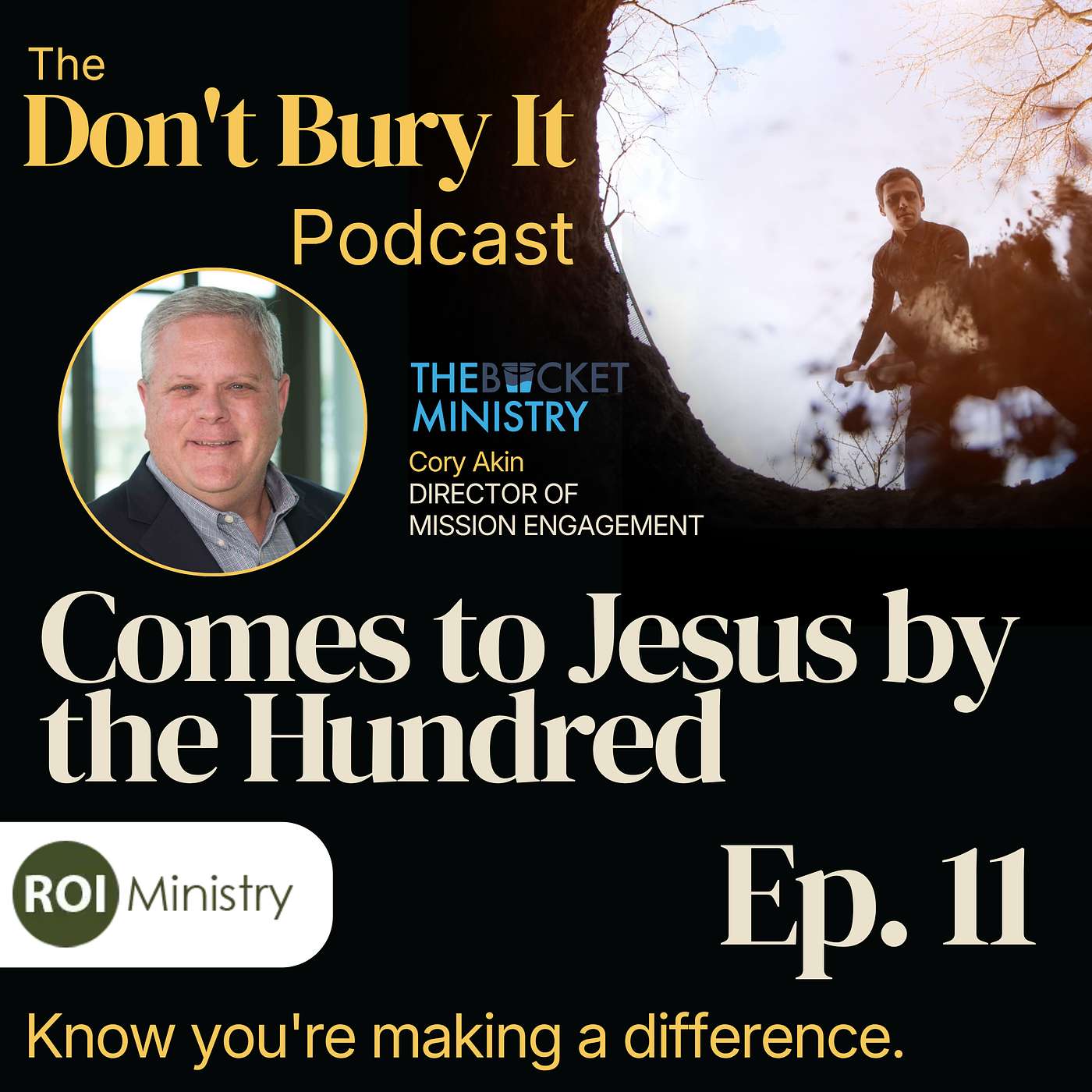 The Bucket Ministry: 220 Come to Jesus in a Week — A Partner Highlight with Cory Akin (Ep. 11) episode artwork