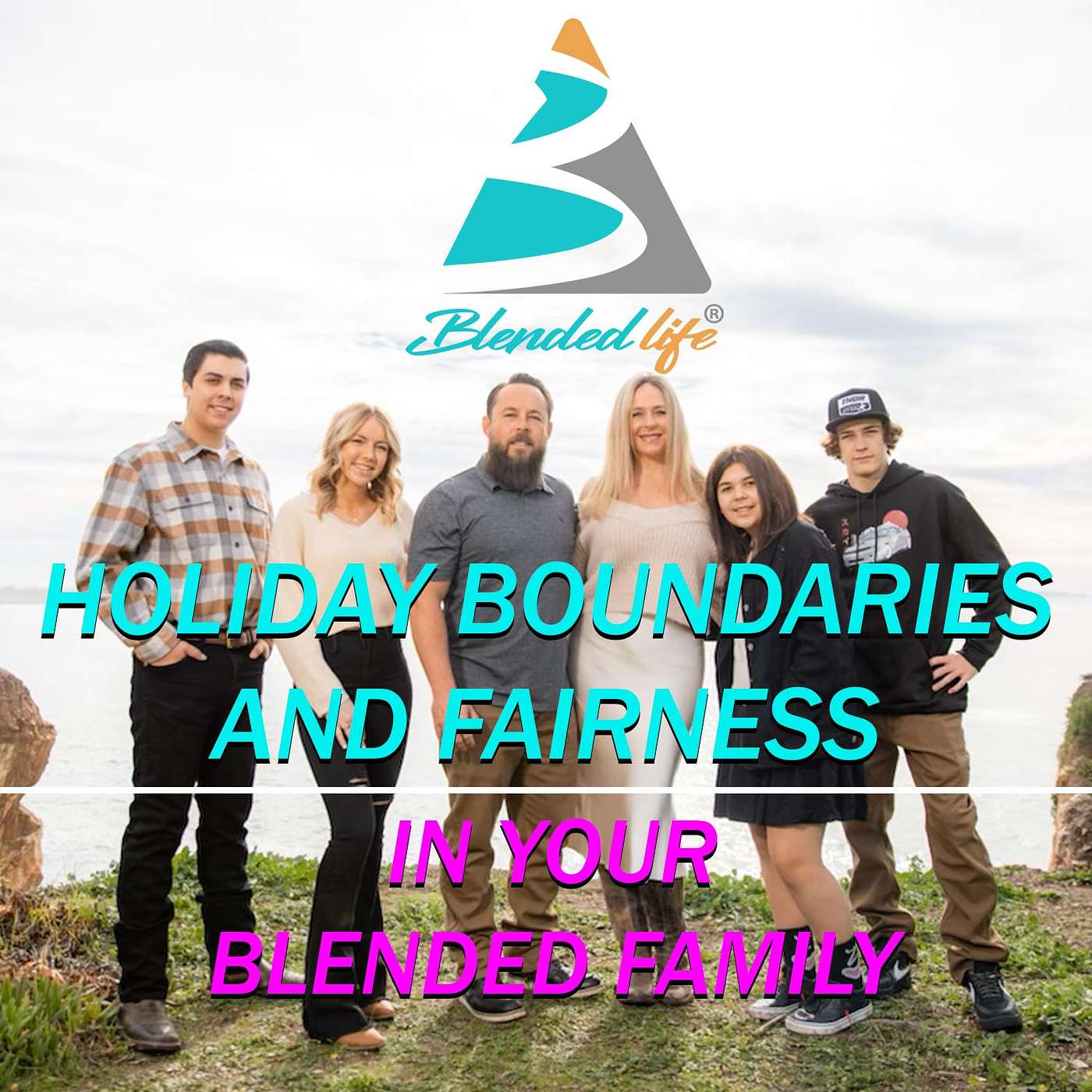 Blended Life EP. 167: Holiday Boundaries and Fairness in a Blended Family