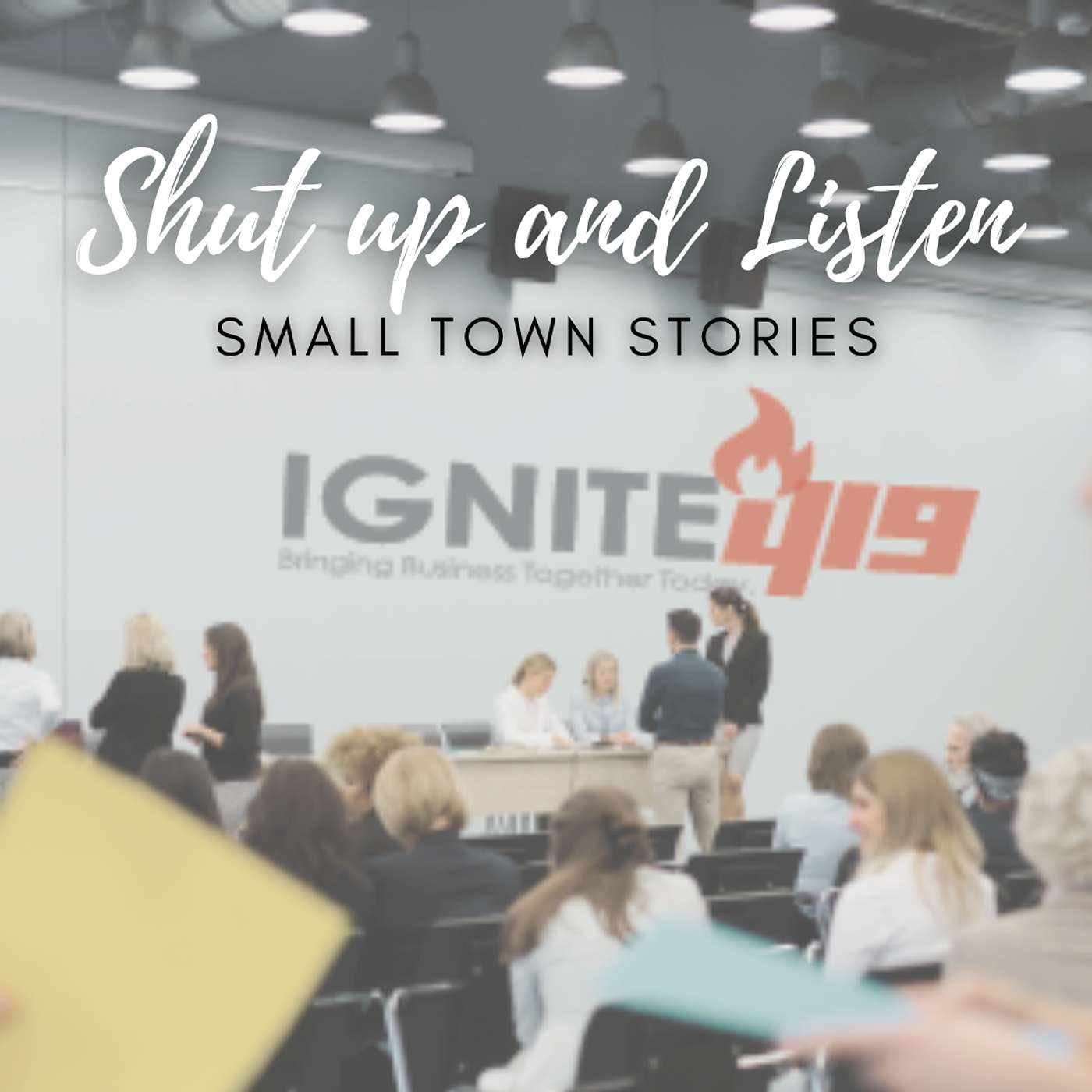 Shut Up and Listen: Small Town Stories