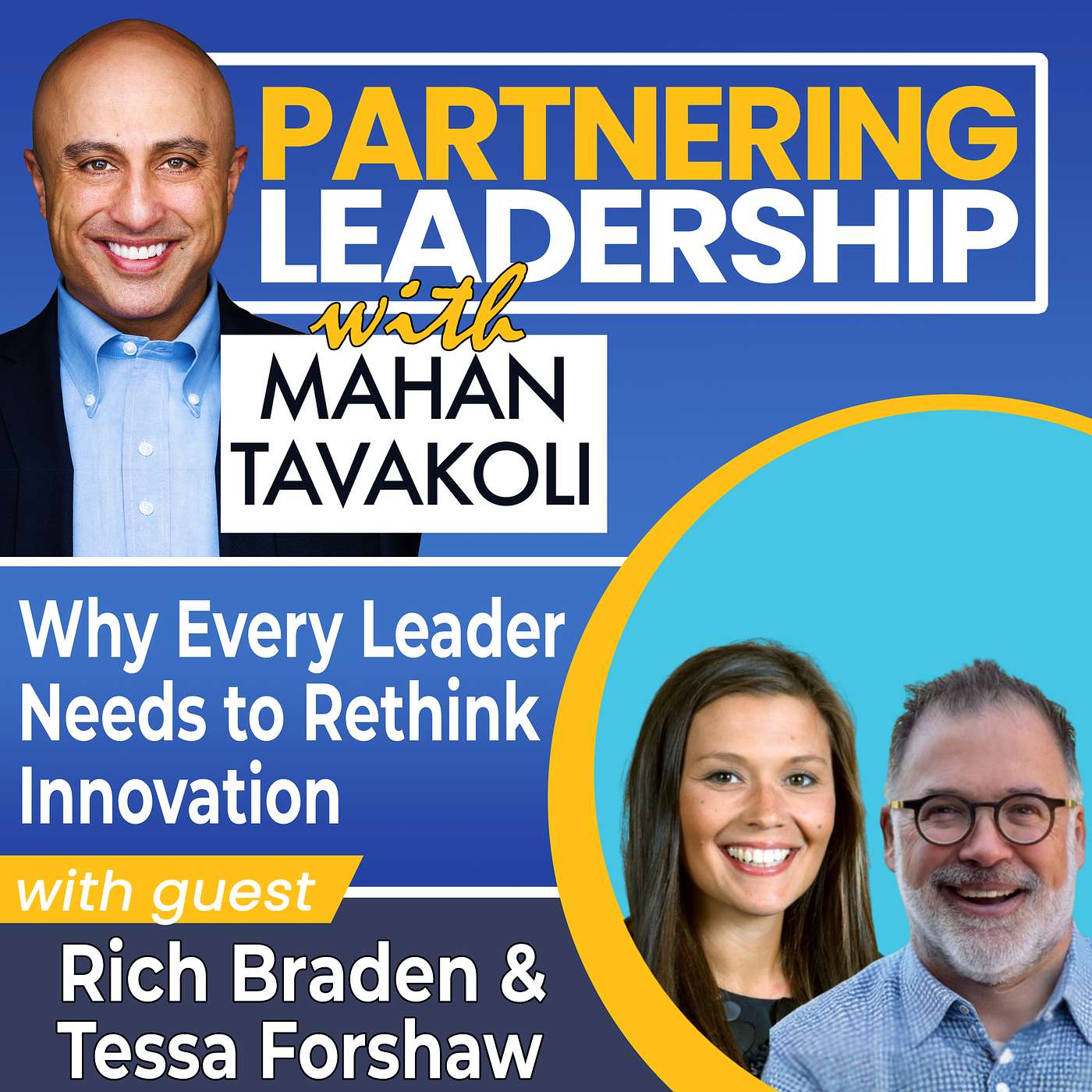 420 Why Every Leader Needs to Rethink Innovation with Rich Braden and Tessa Forshaw