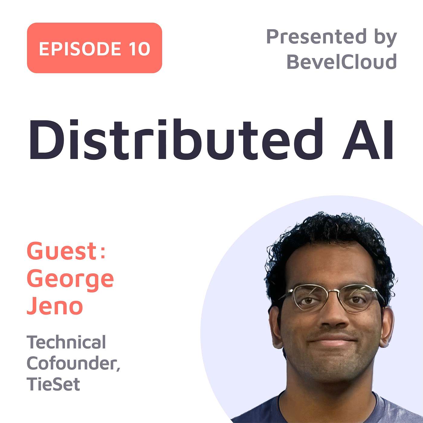 E10: Scaling Federated Learning: From Research to Real-World Distributed AI with George Jeno