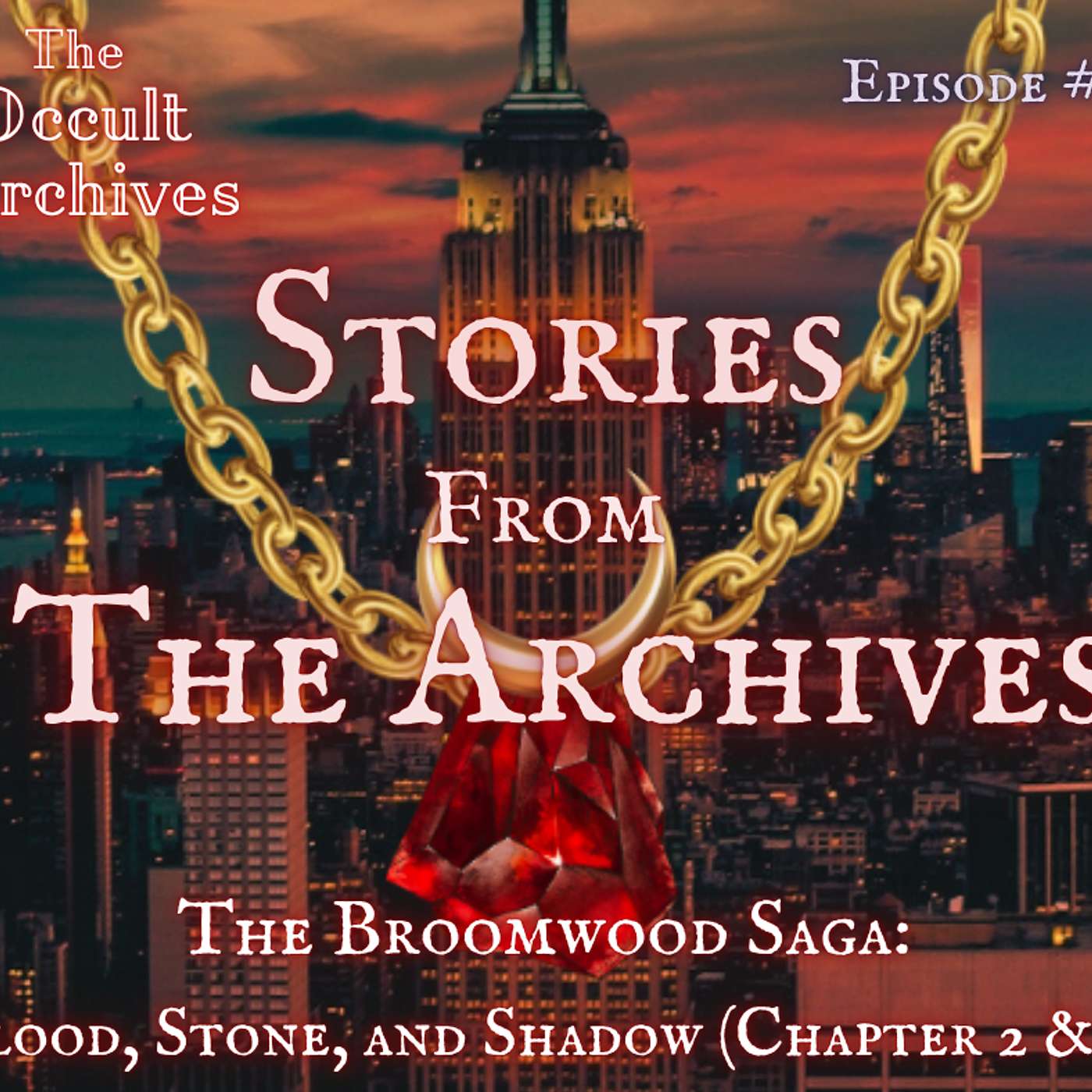 Episode #31: Stories from the Archives: "Blood, Stone, and Shadow (The Broomwood Saga) Chapter 2 and 3" episode artwork