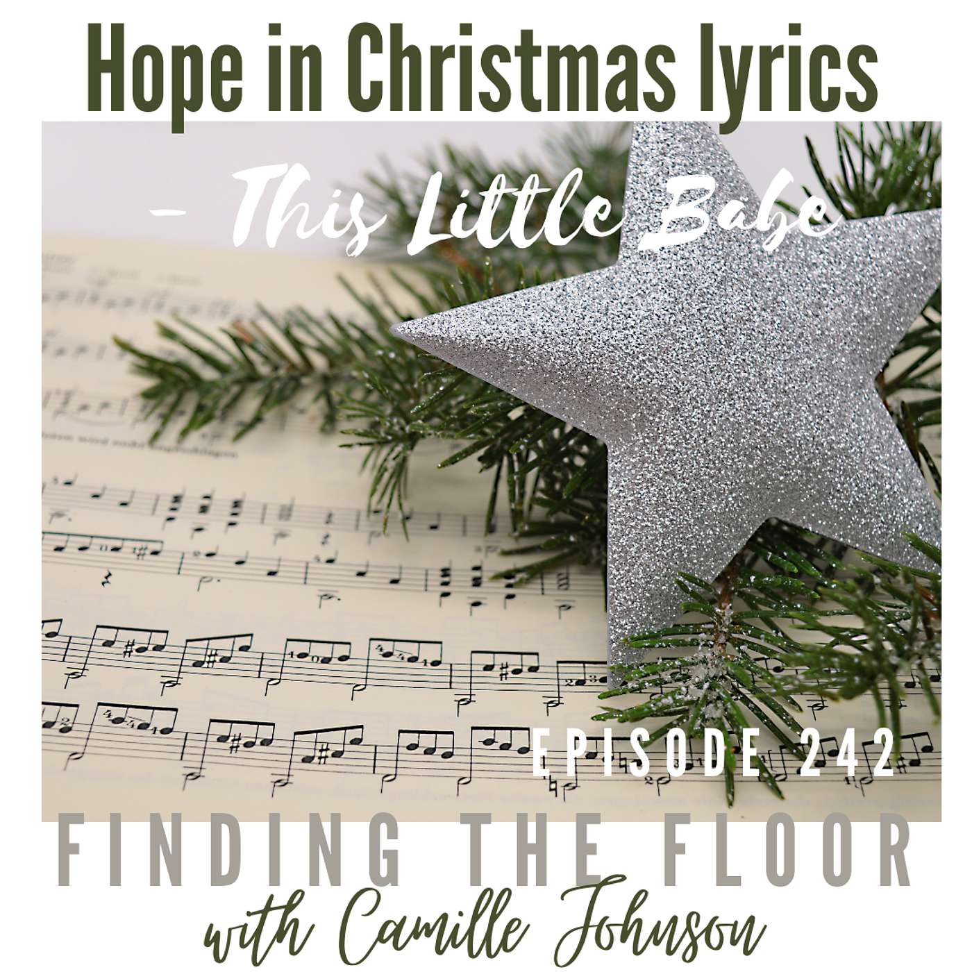 Ep. 242 - Hope in Christmas Lyrics - "This Little Babe"