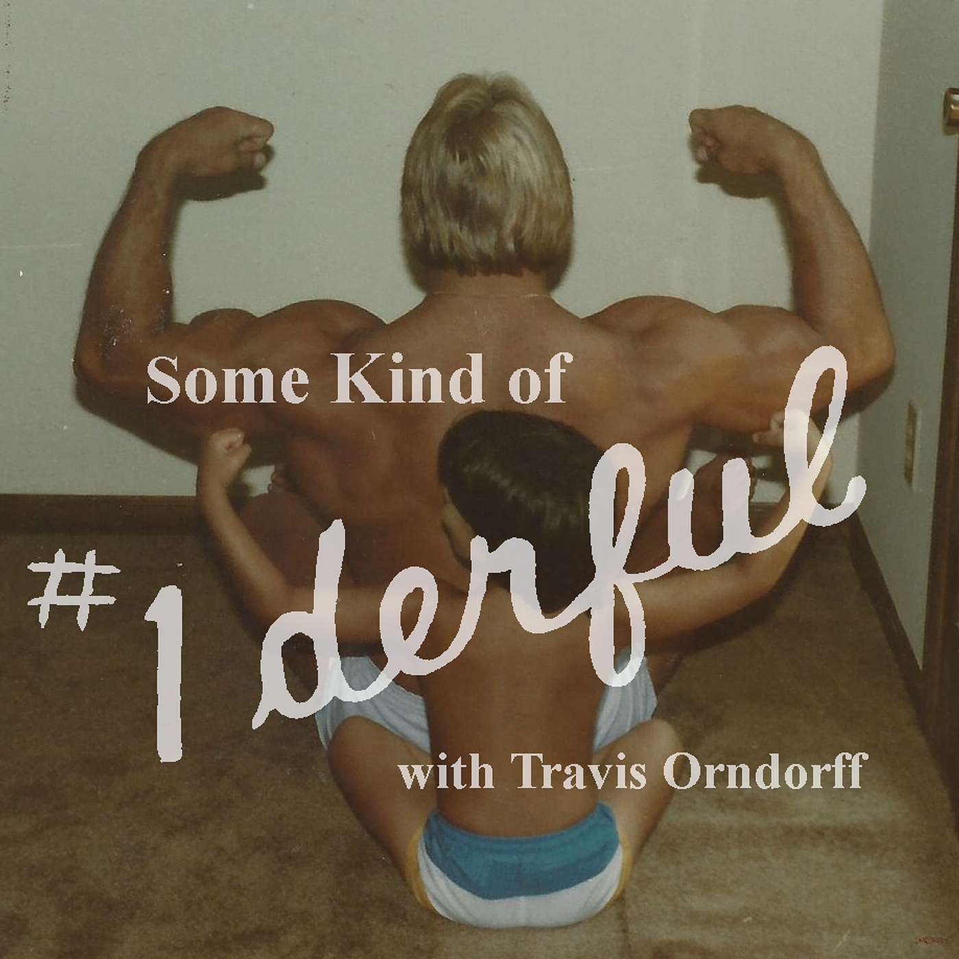 Some Kind of #1derful with Travis Orndorff