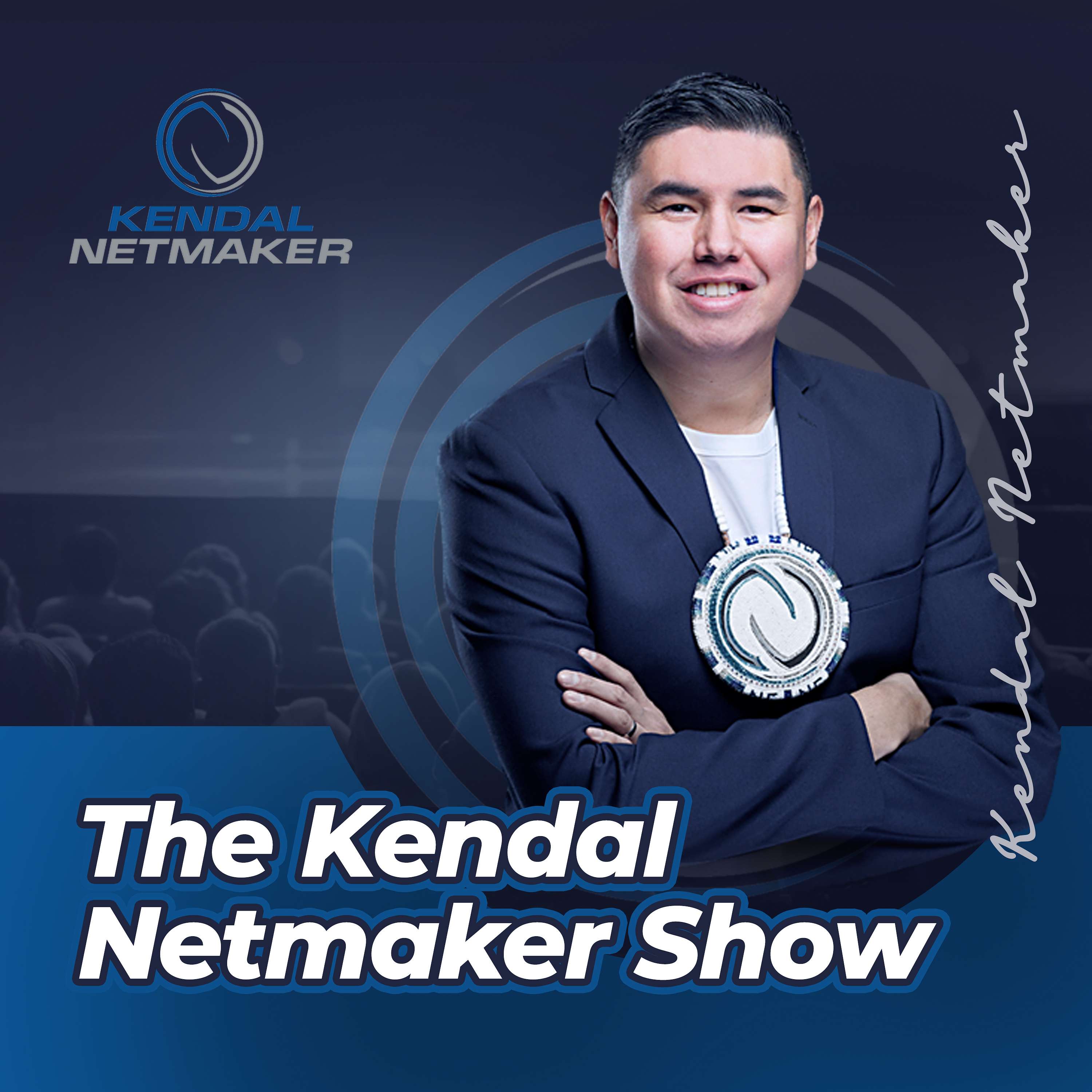 The Kendal Netmaker Show 