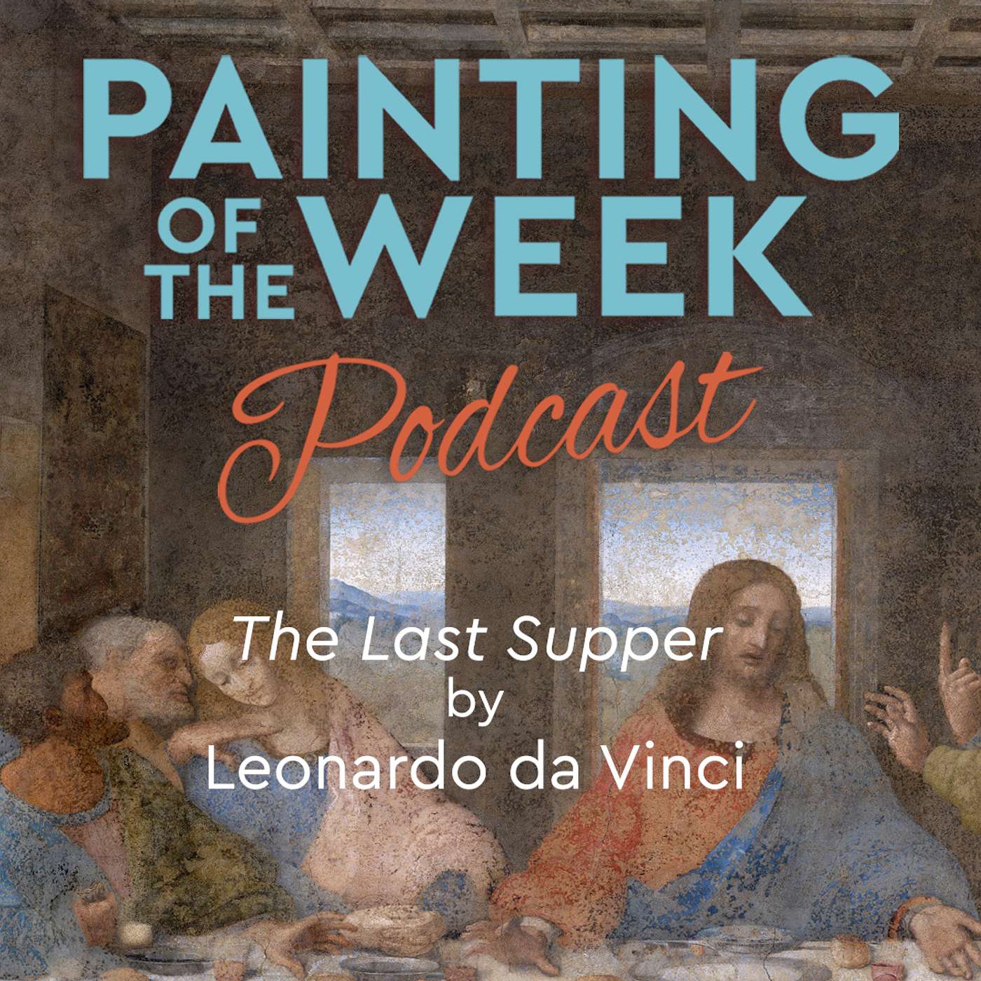 Season 6, Ep.1: Leonardo da Vinci, The Last Supper
