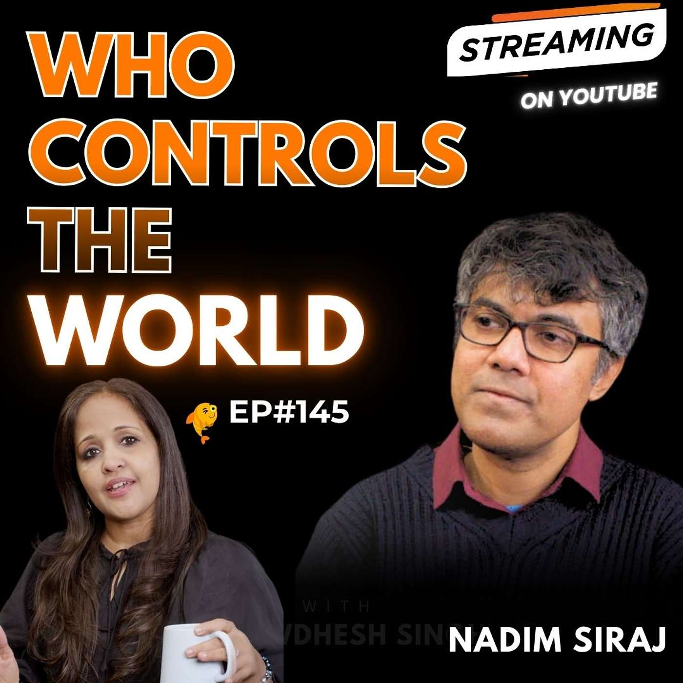 Who Controls the World, Governments or Narratives? Nadim Siraj | Sonia Choksi episode artwork