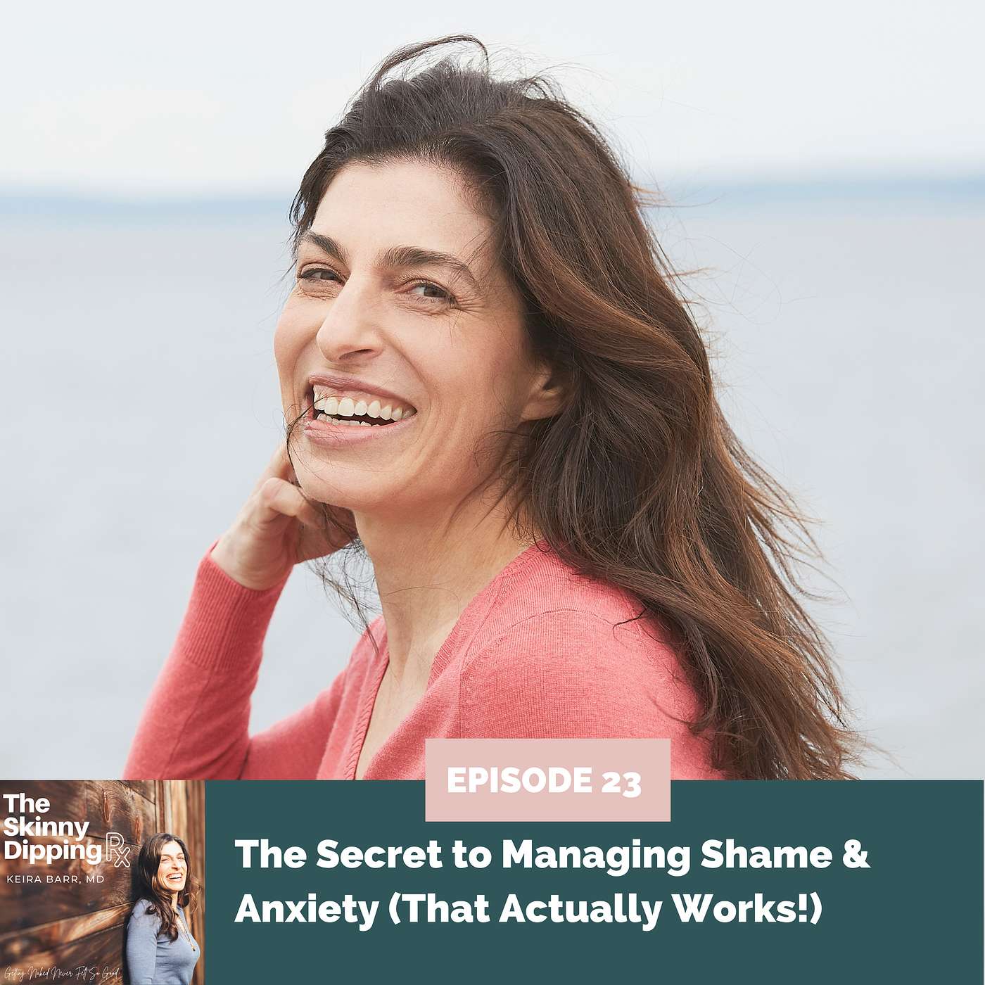 23 The Secret To Managing Shame & Anxiety (That Actually Works)