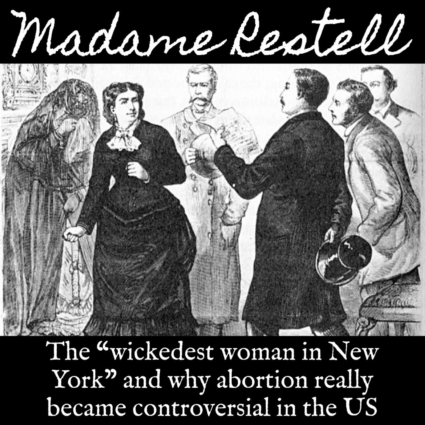 Ep. 106 Madame Restell: The 