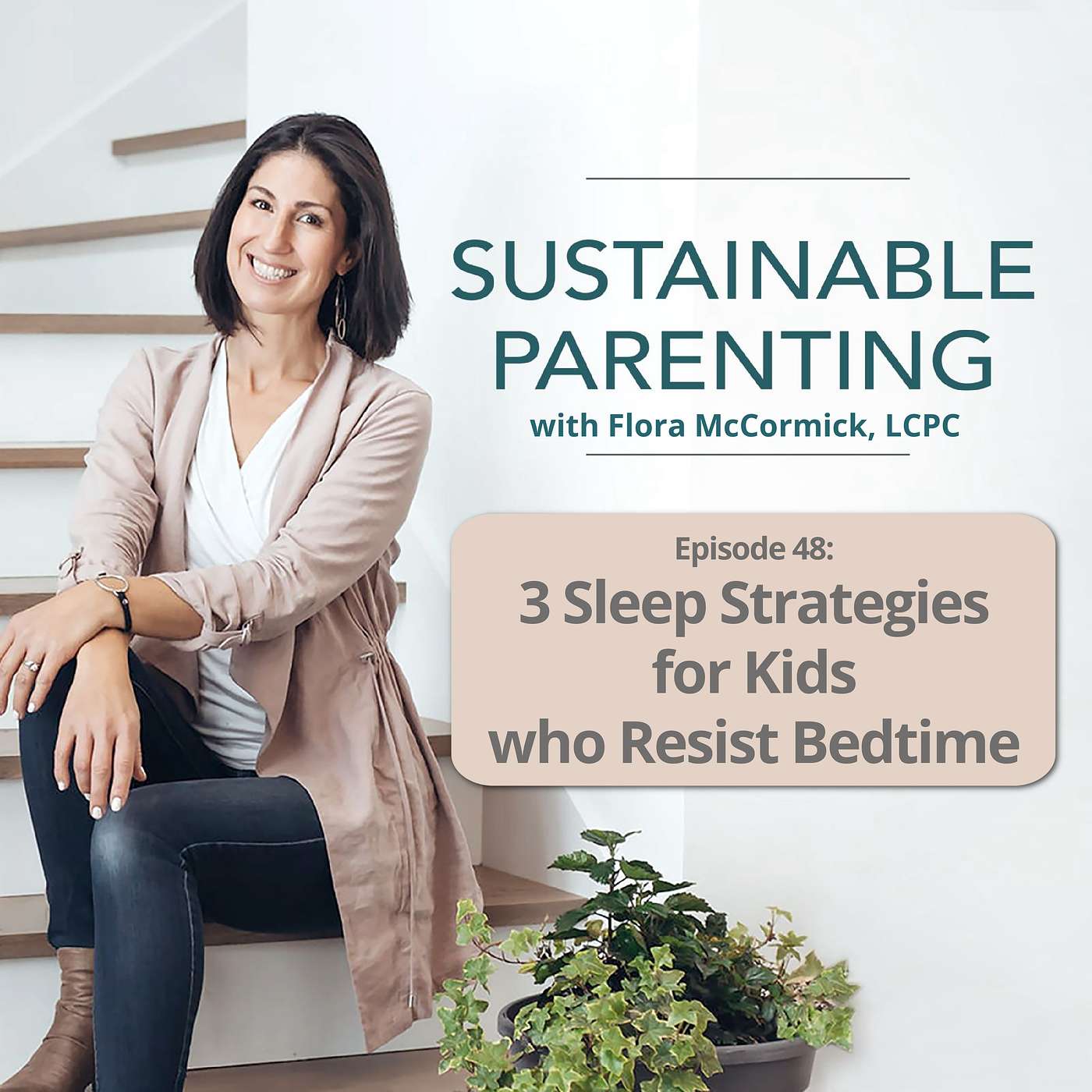 48. 3 Sleep Strategies for Kids Who Resist Bedtime | Myra Hartzheim episode artwork