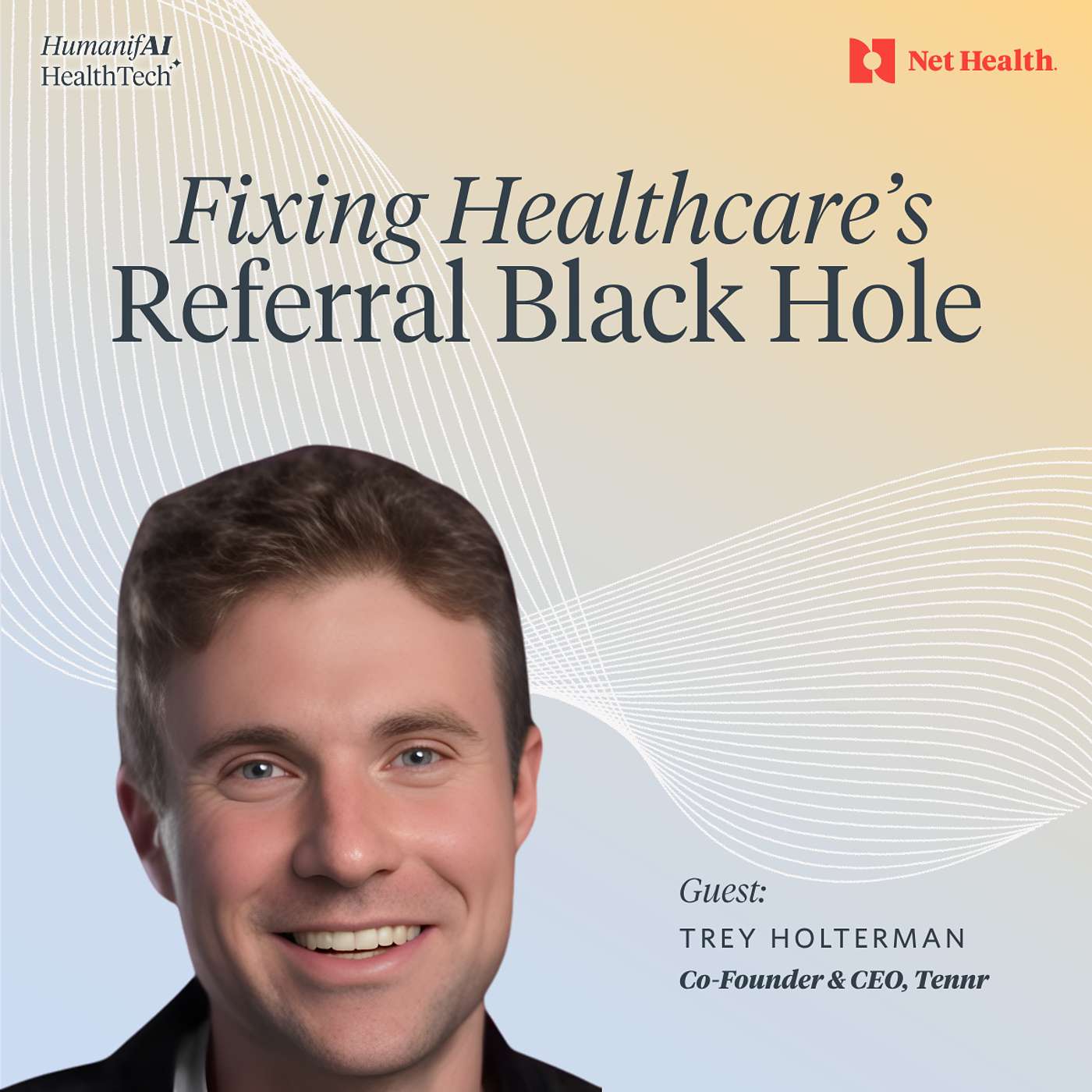 Fixing Healthcare’s Referral Black Hole w/ Trey Holterman, Co-Founder & CEO, Tennr episode artwork