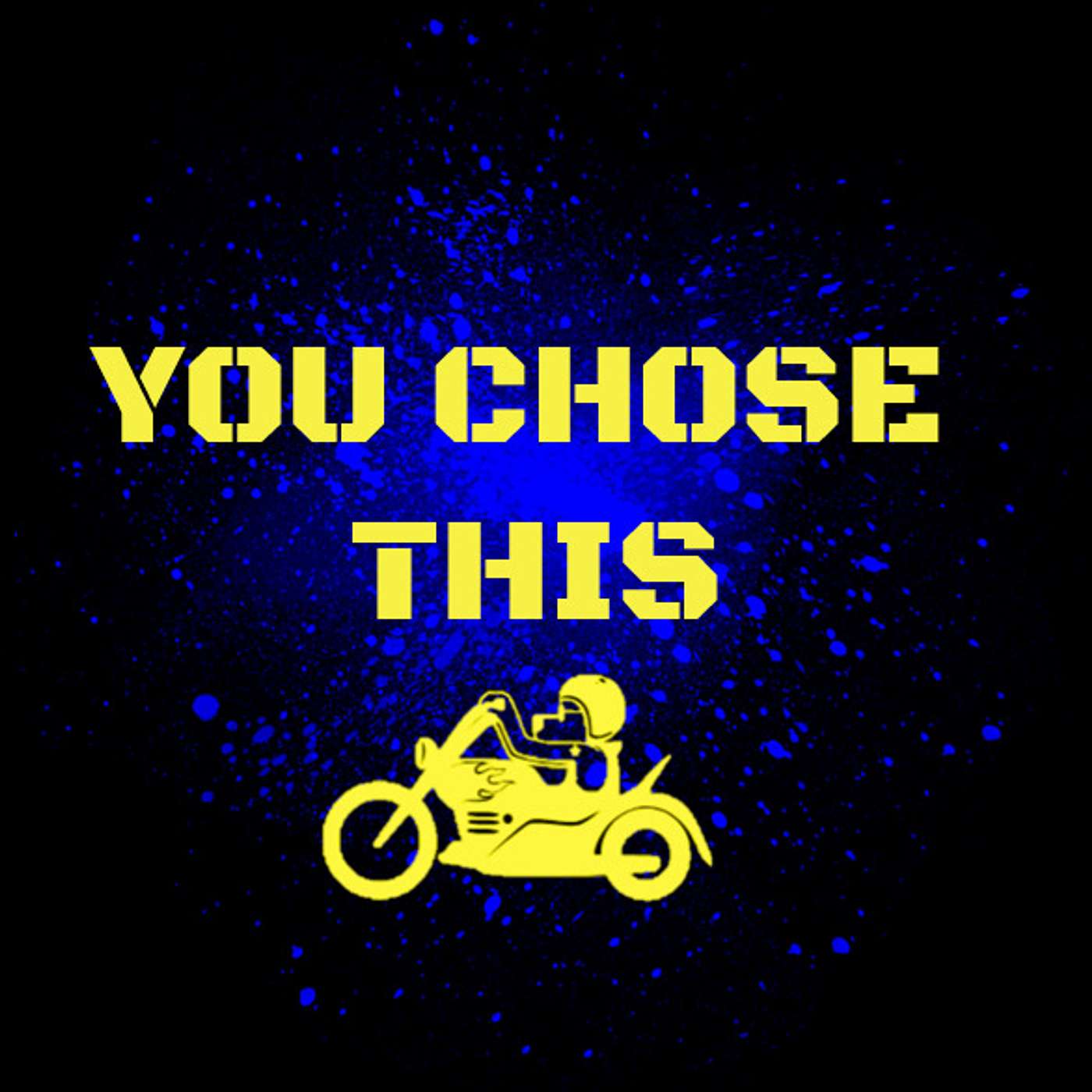 You Chose This