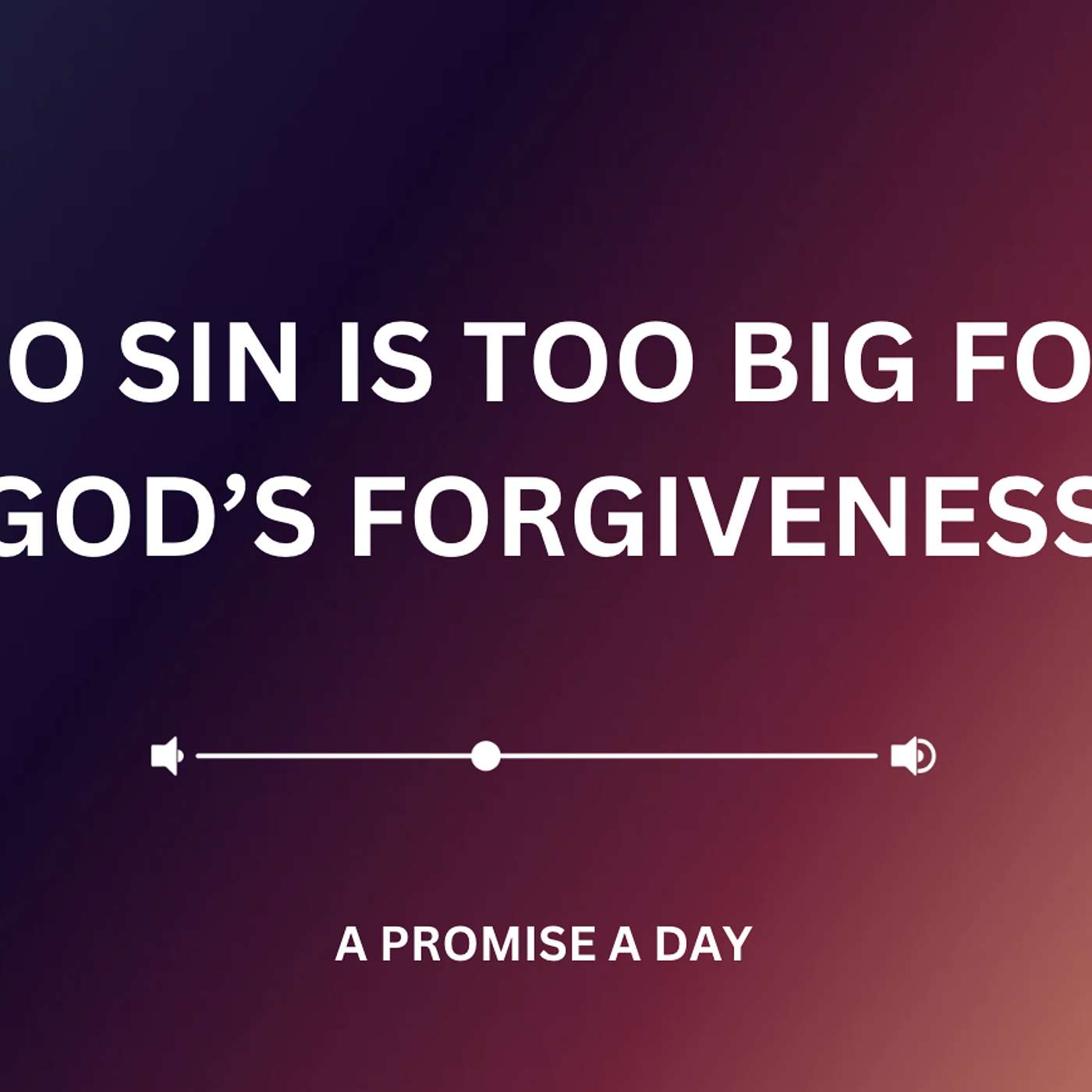 No Sin Is Too Big for God’s Forgiveness - January 7, 2024