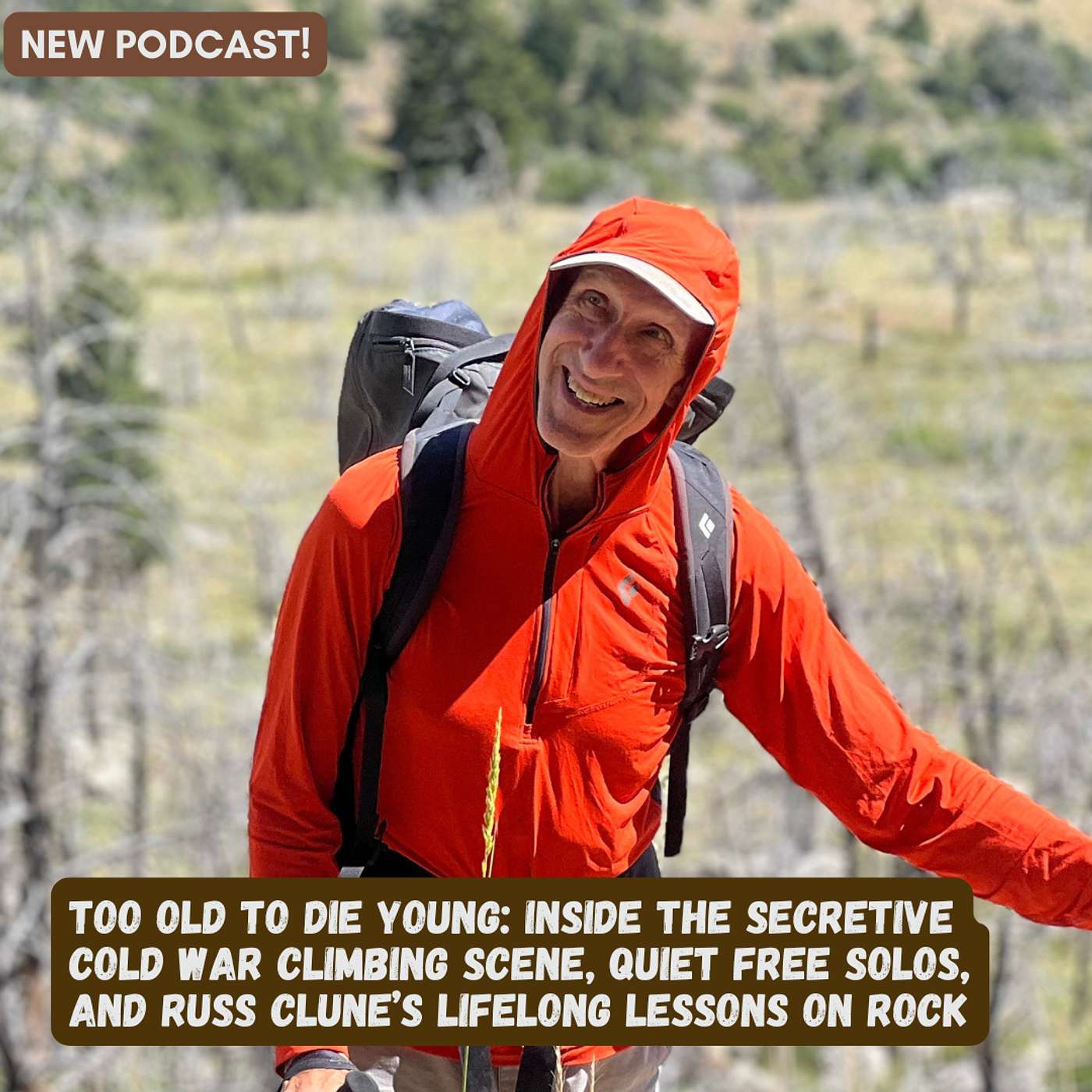 Too Old to Die Young: Inside the Secretive Cold War Climbing Scene, Quiet Free Solos, and Russ Clune’s Blueprint for Performing at 66