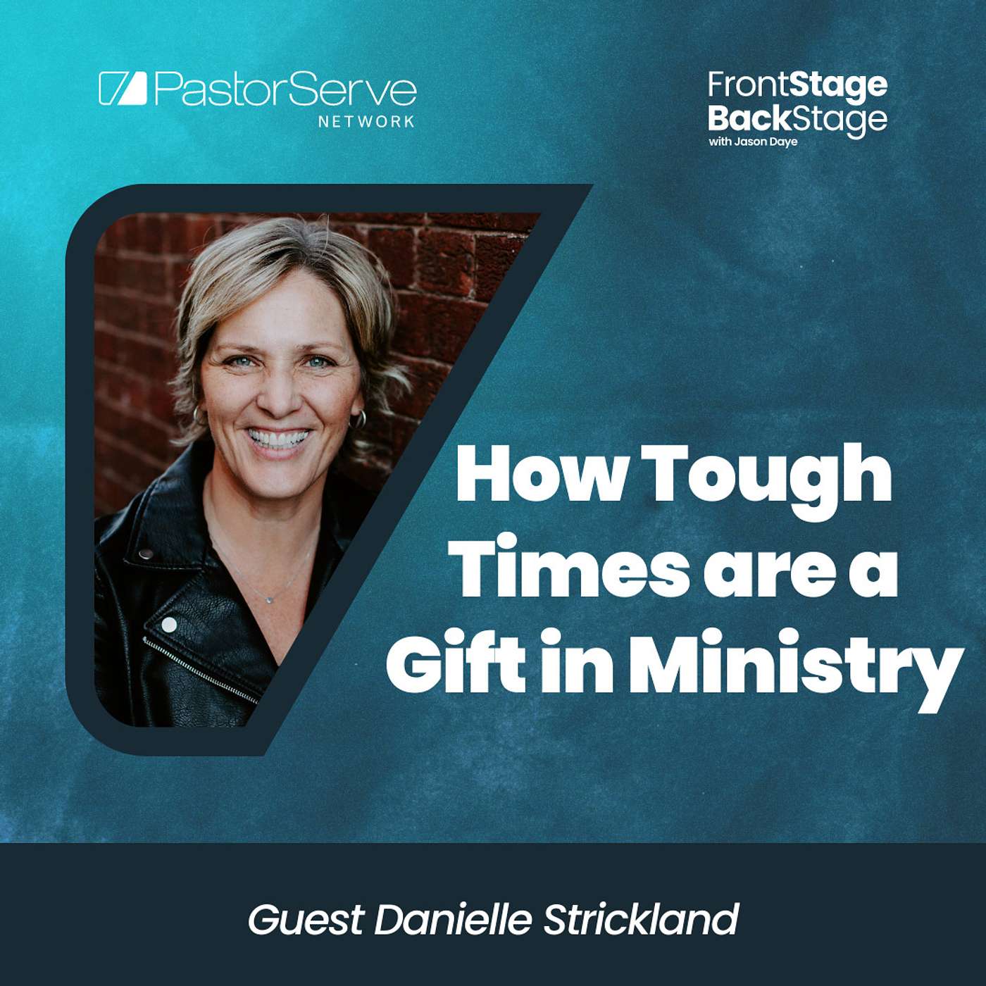 How Tough Times are a Gift in Ministry - Danielle Strickland - 42 - FrontStage BackStage with Jason Daye