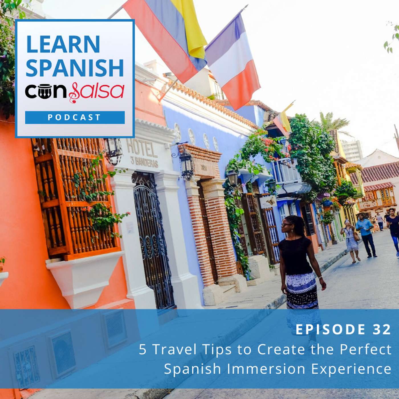 5 Travel Tips to Create the Perfect Spanish Immersion Experience ♫ 32 episode artwork
