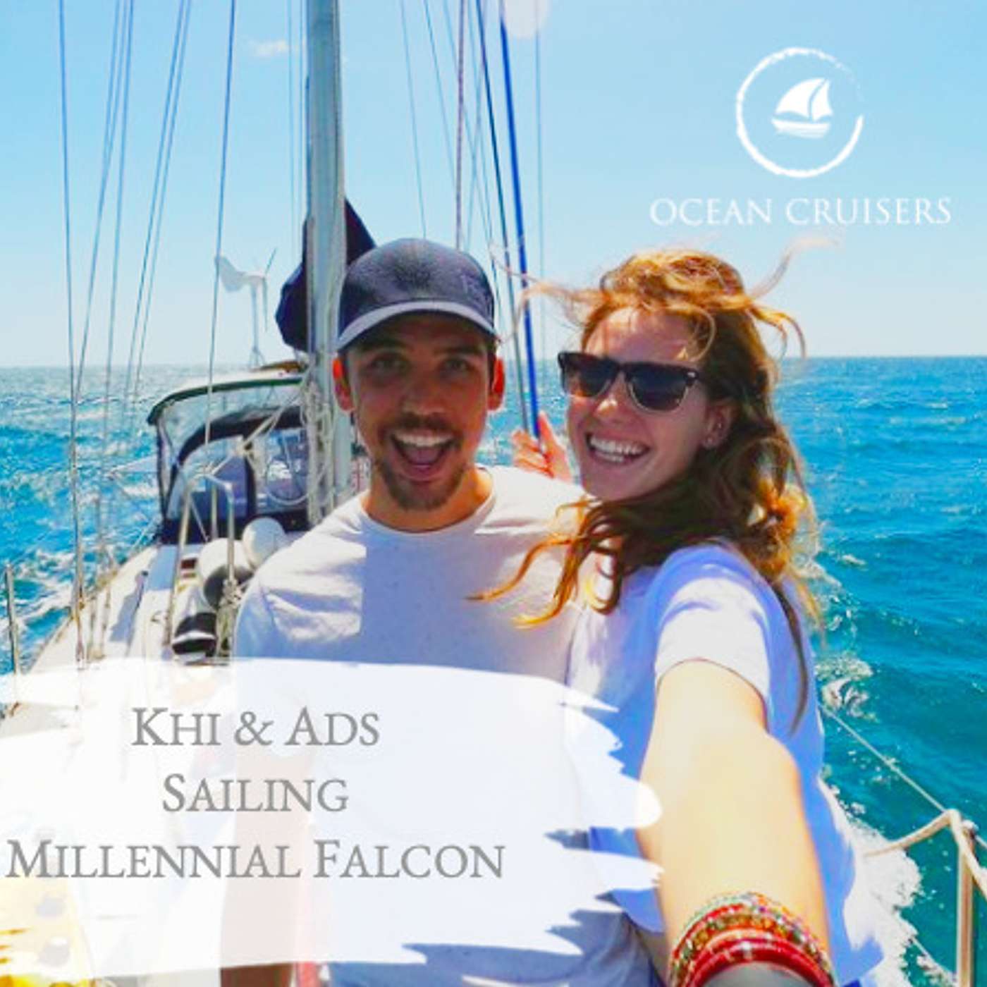 Khiara & Adam, Sailing Millennial Falcon - Sailing - The Ocean Cruisers Podcast - Chat 17