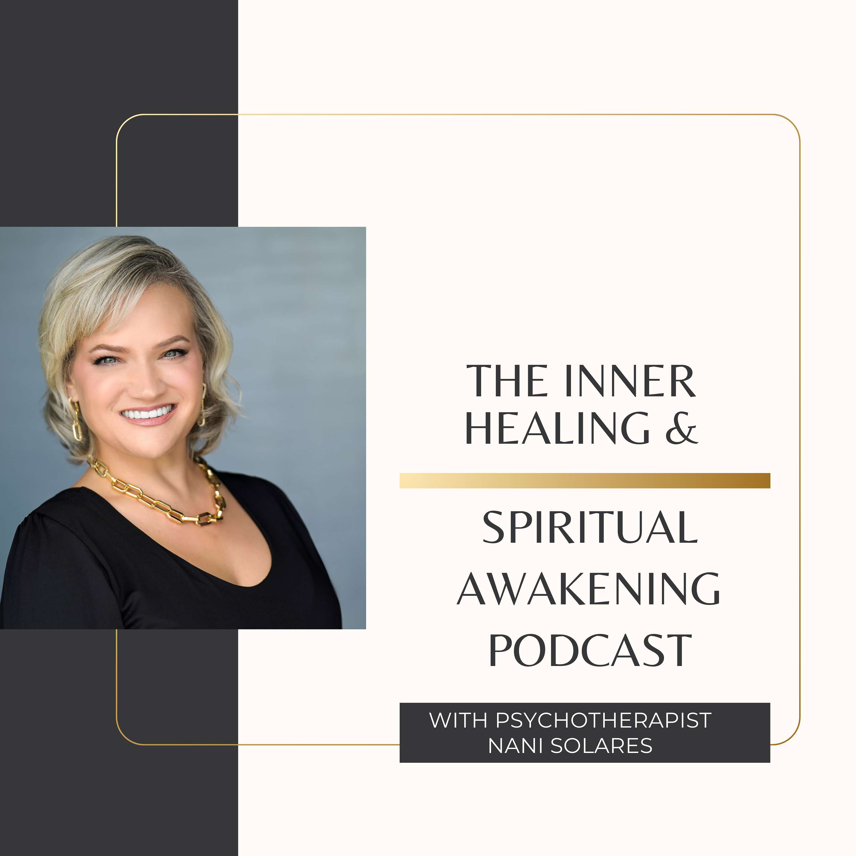 The Inner Healing and Spiritual Awakening Podcast with Nani Solares