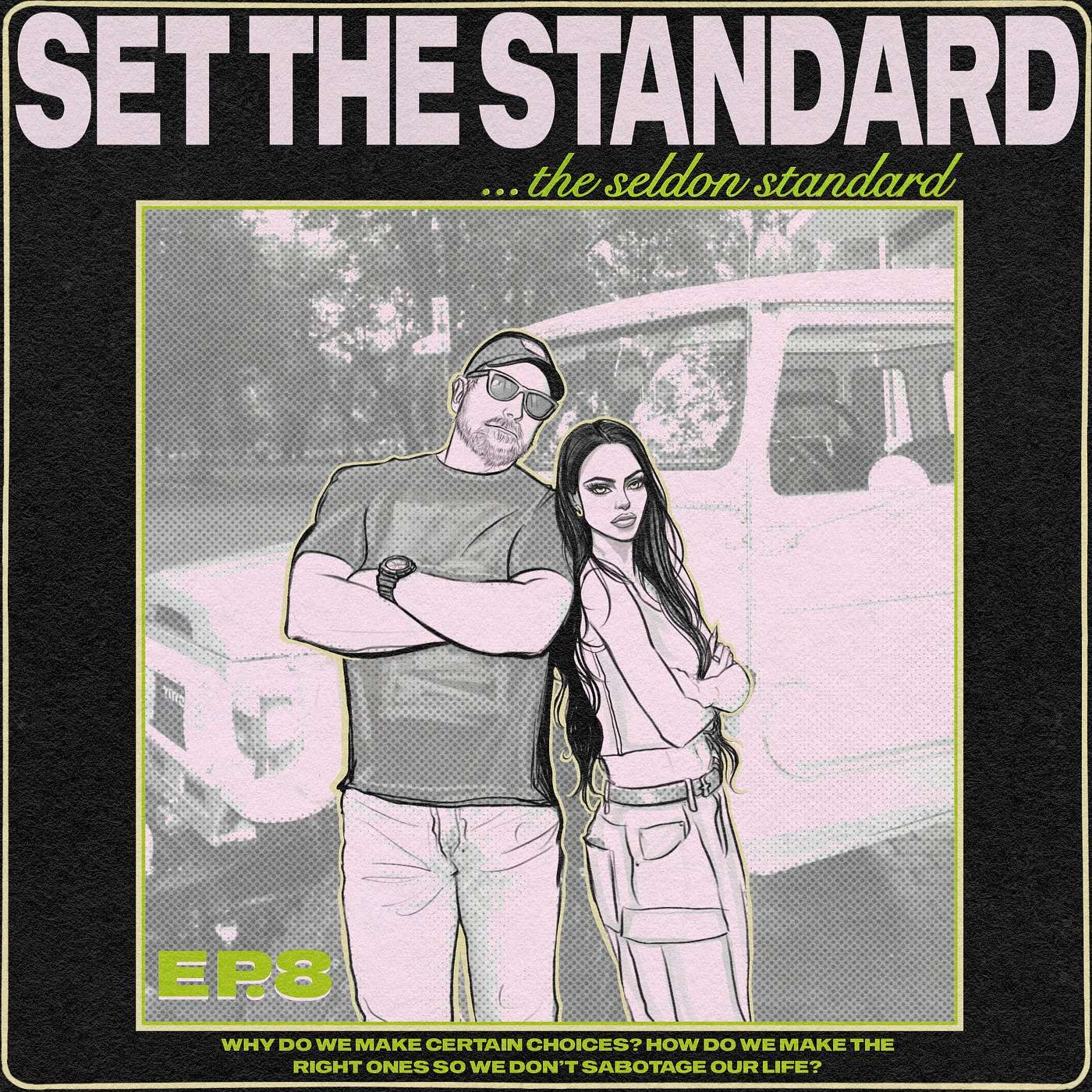 EP. 8 Why do we make certain choices? How do we make the right so we don’t sabotage our life?