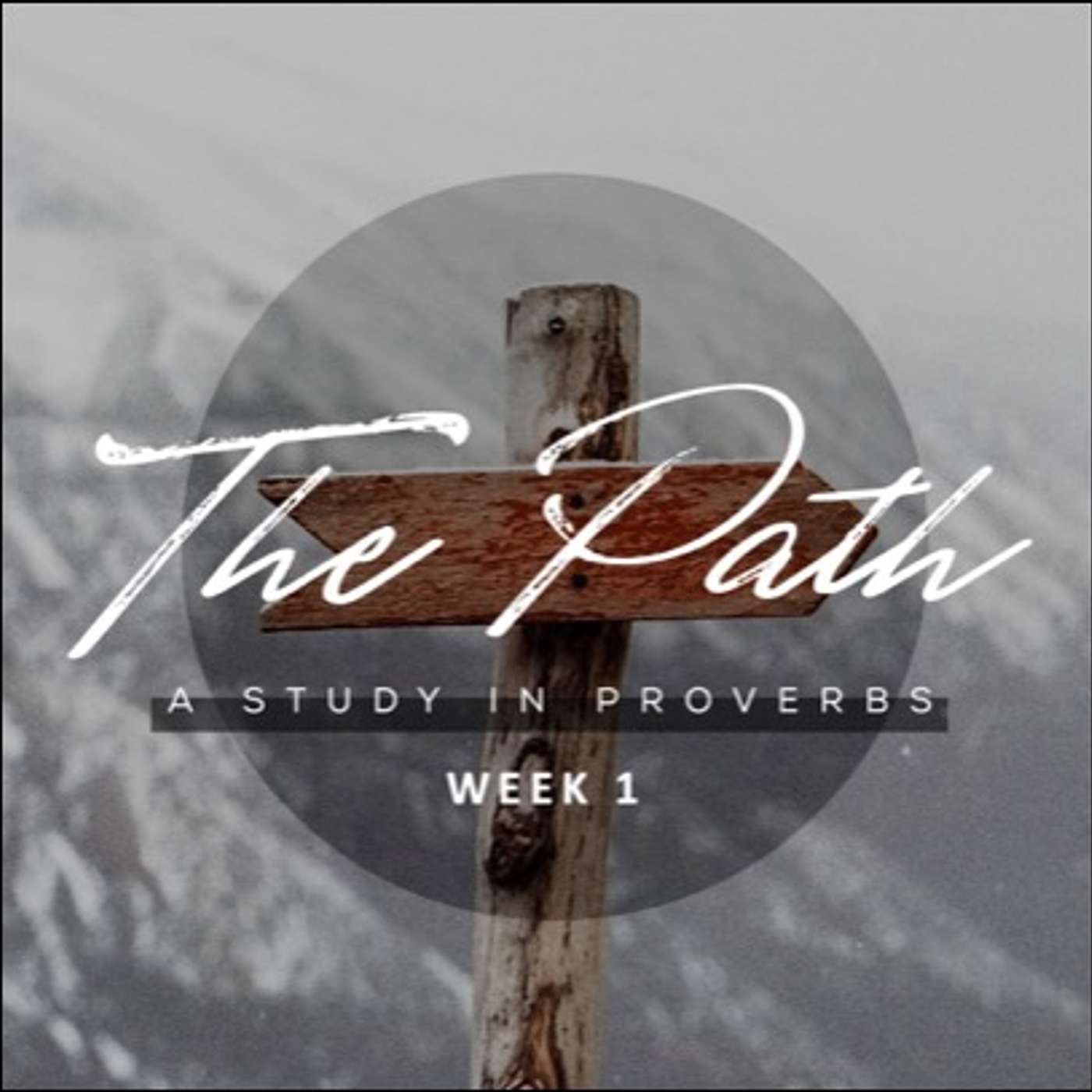 The Path: A Study in Proverbs - Part 1