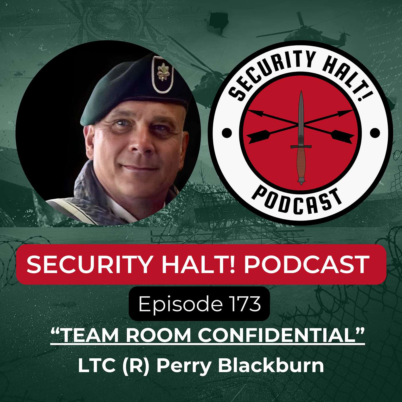 Episode 173: Team Room Confidential with Green Beret LTC (R) Perry Blackburn