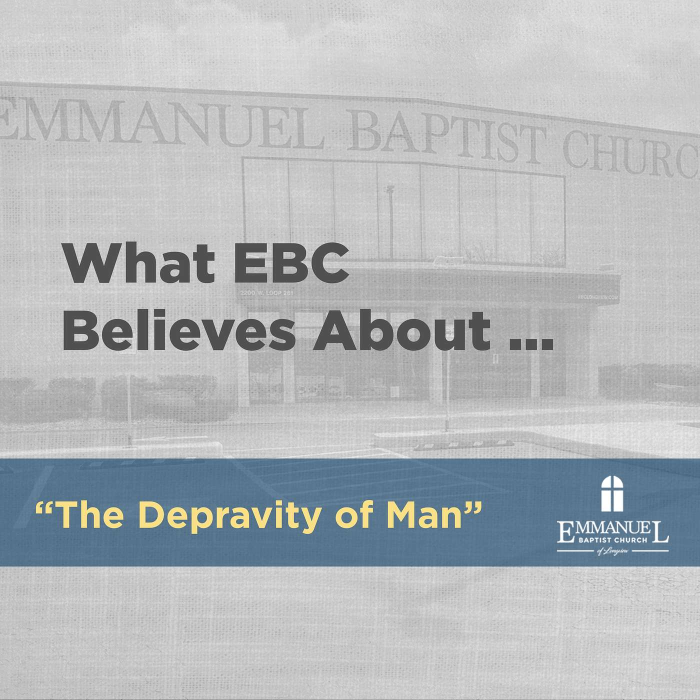 What EBC Believes About - The Depravity of Man - Wednesday PM 9/15/2021 - Pastor Bob Gray II episode artwork