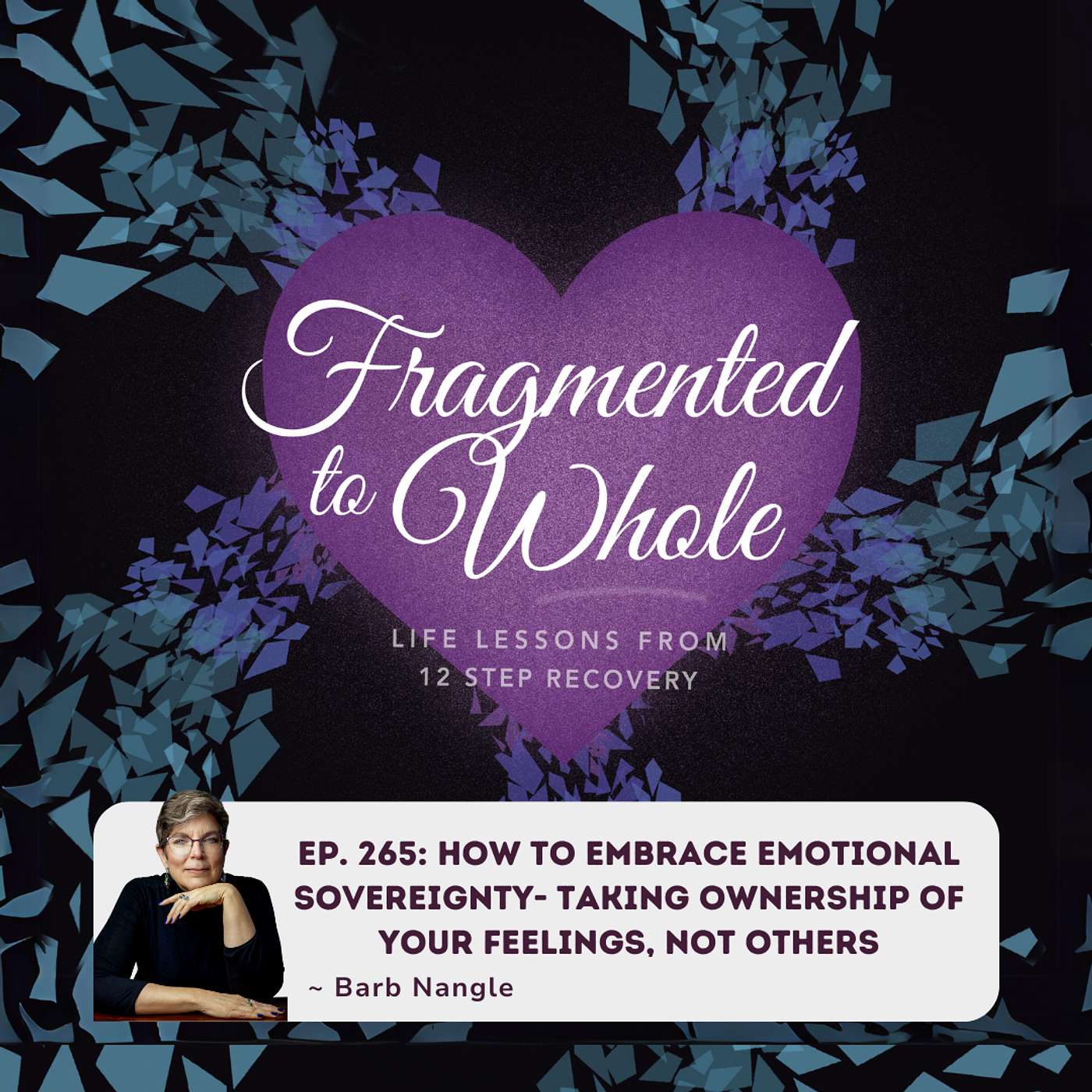 How to Embrace Emotional Sovereignty- Taking Ownership of Your Feelings, Not Others' | Episode 265