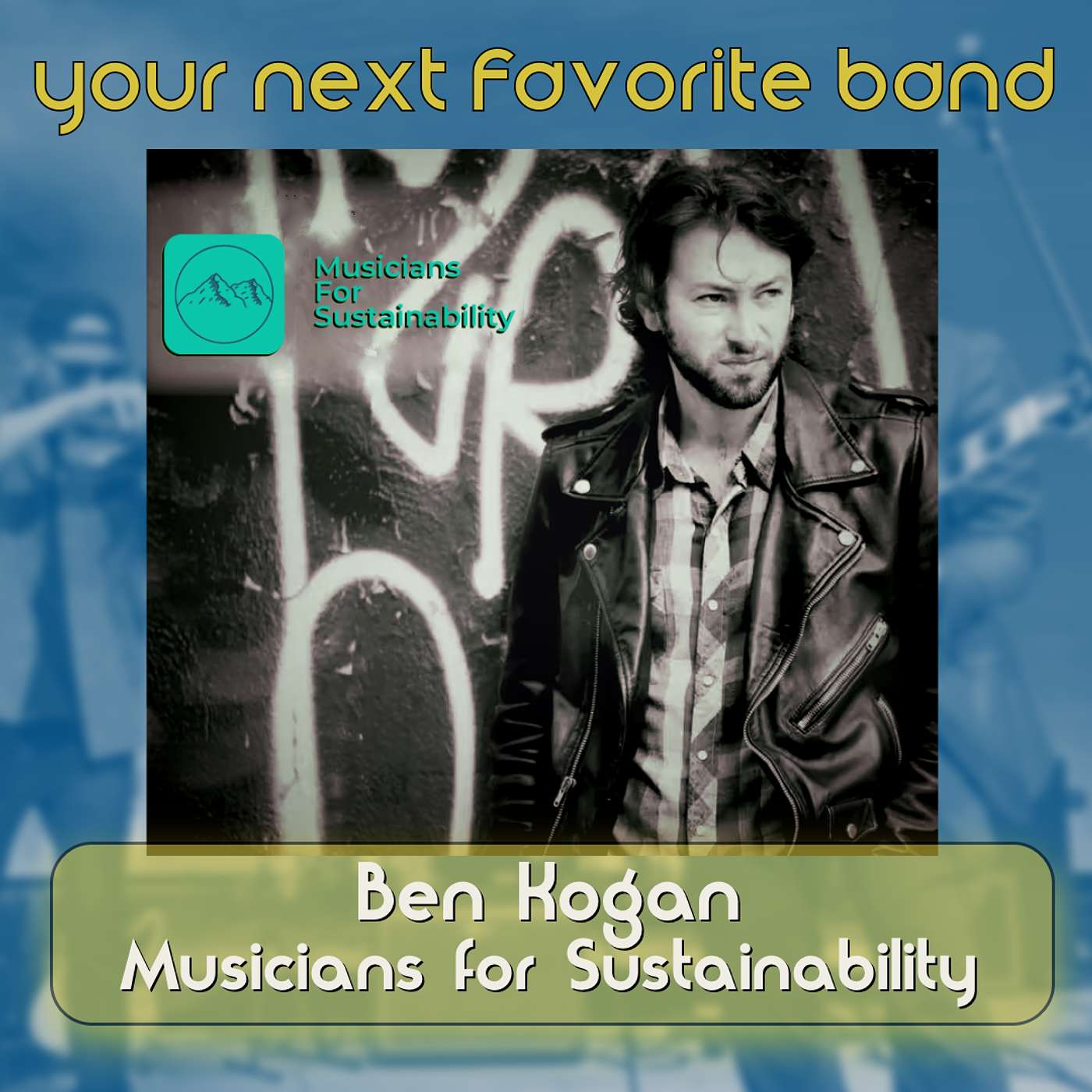 Ben Kogan | Musicians for Sustainability - Your Next Favorite Band