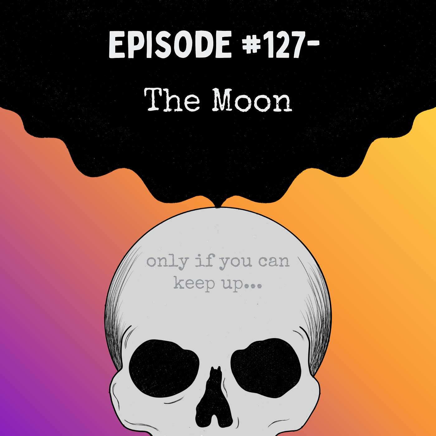 Episode #127- The Moon