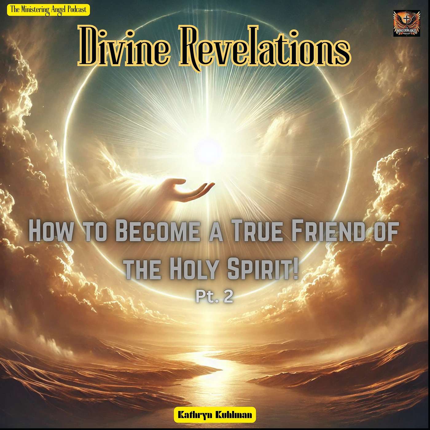 Divine Revelations - How to Become a True Friend of the Holy Spirit!  Pt. 2