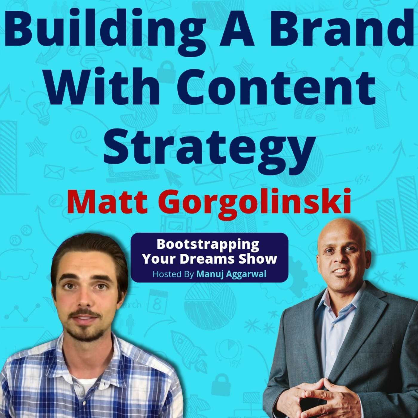 082 | Building A Brand With Content Strategy | Importance Of Mentors | Shiny Object Syndrome | Matt Gorgolinski