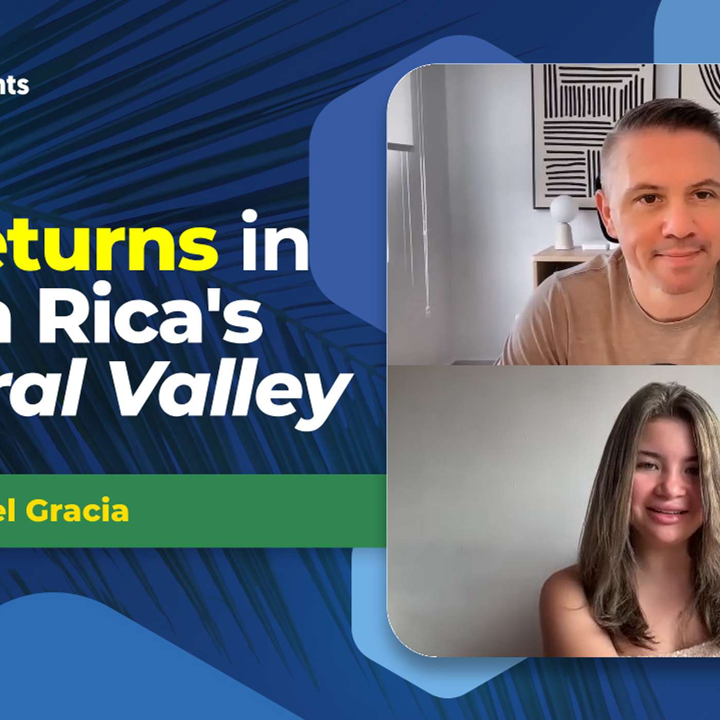 EP-272 8% returns in Costa Rica's Central Valley with Mariel Gracia