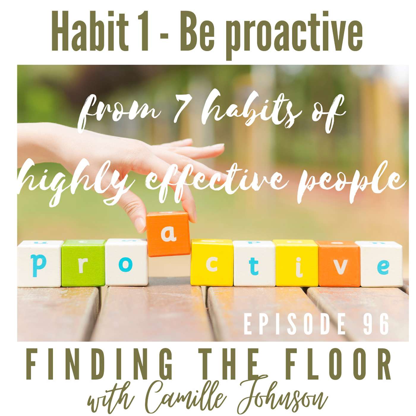 Ep. 96 - Habit 1 - be proactive from 7 habits of highly effective people episode artwork