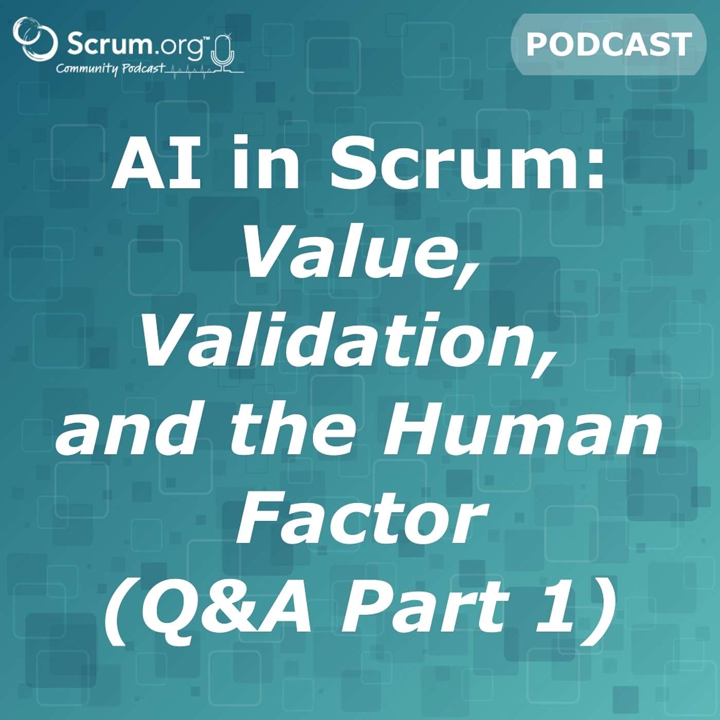 AI in Scrum: Value, Validation, and the Human Factor (Q&A -Part 1) AI in Scrum: Value, Validation, and the Human Factor (Q&A -Part 1)