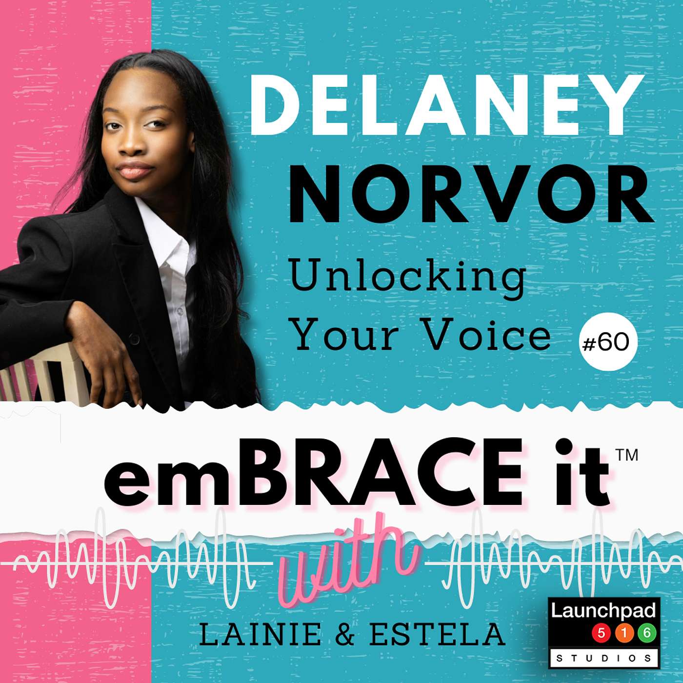 Embrace It: Episode 60 Delaney Norvor - Unlocking Your Voice