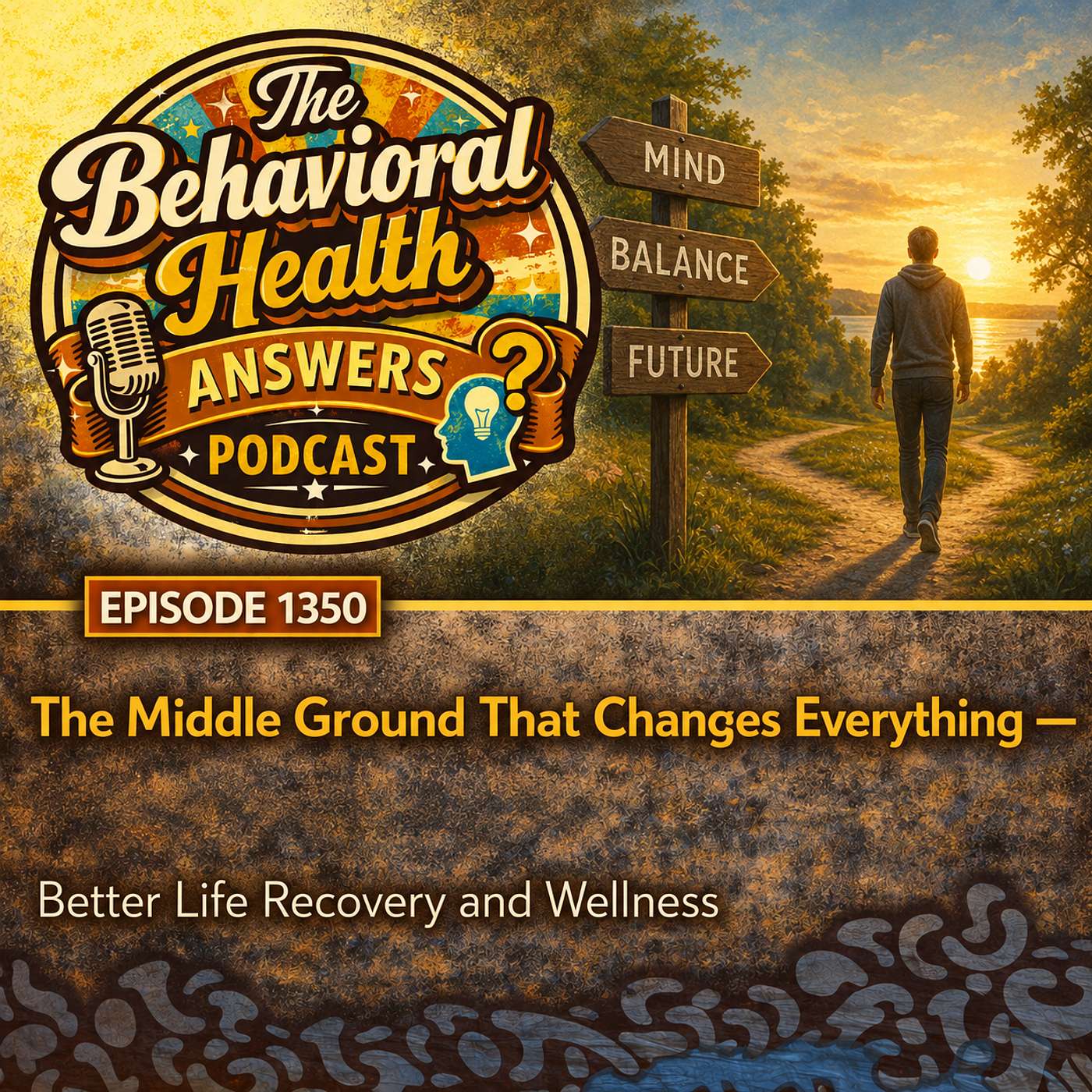 Episode 1350: The Middle Ground That Changes Everything | Better Life Recovery and Wellness episode artwork